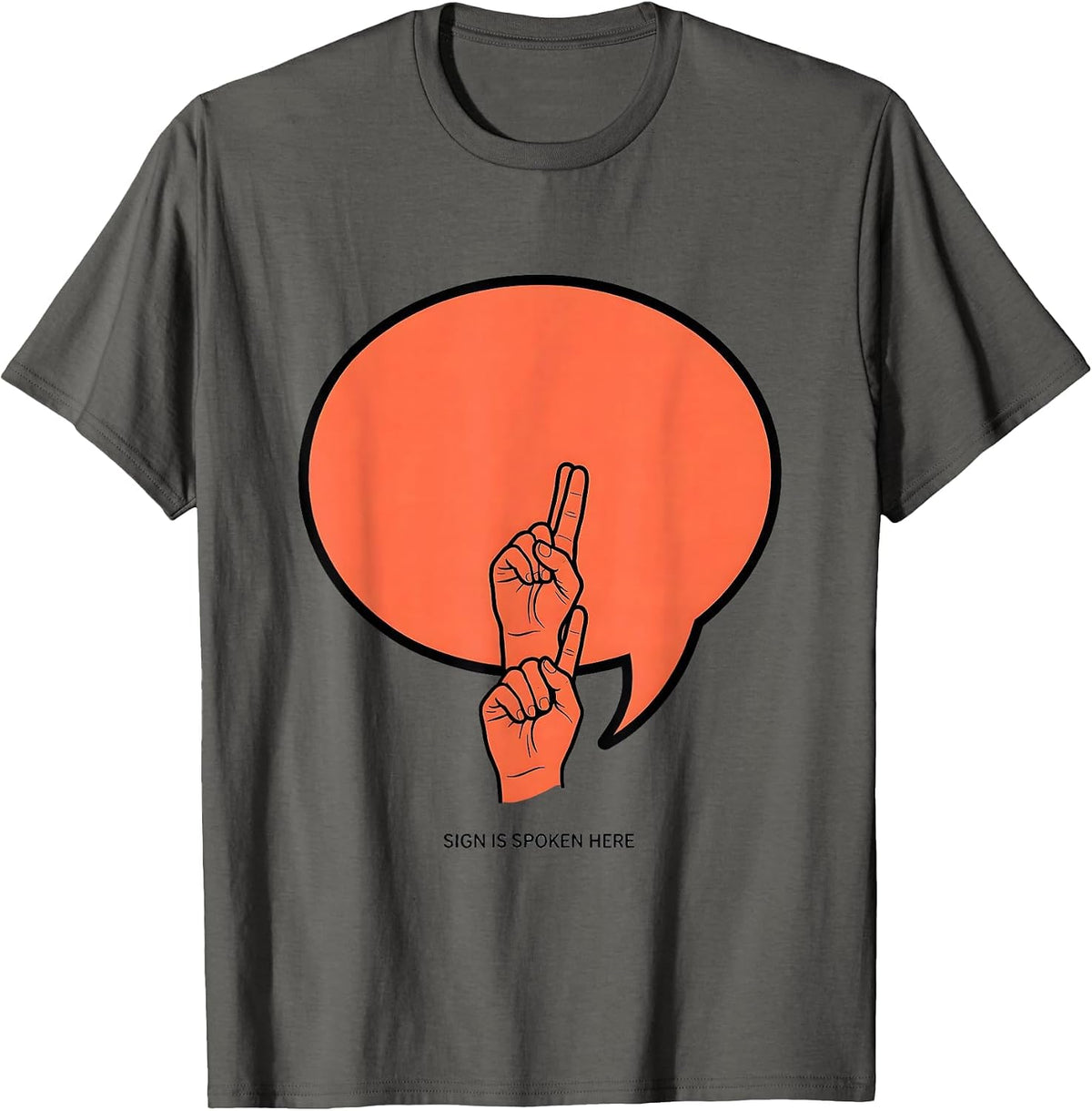 Sign Is Spoken Here ASL Sign Language Teacher Gift T-Shirt - Asphalt Grey