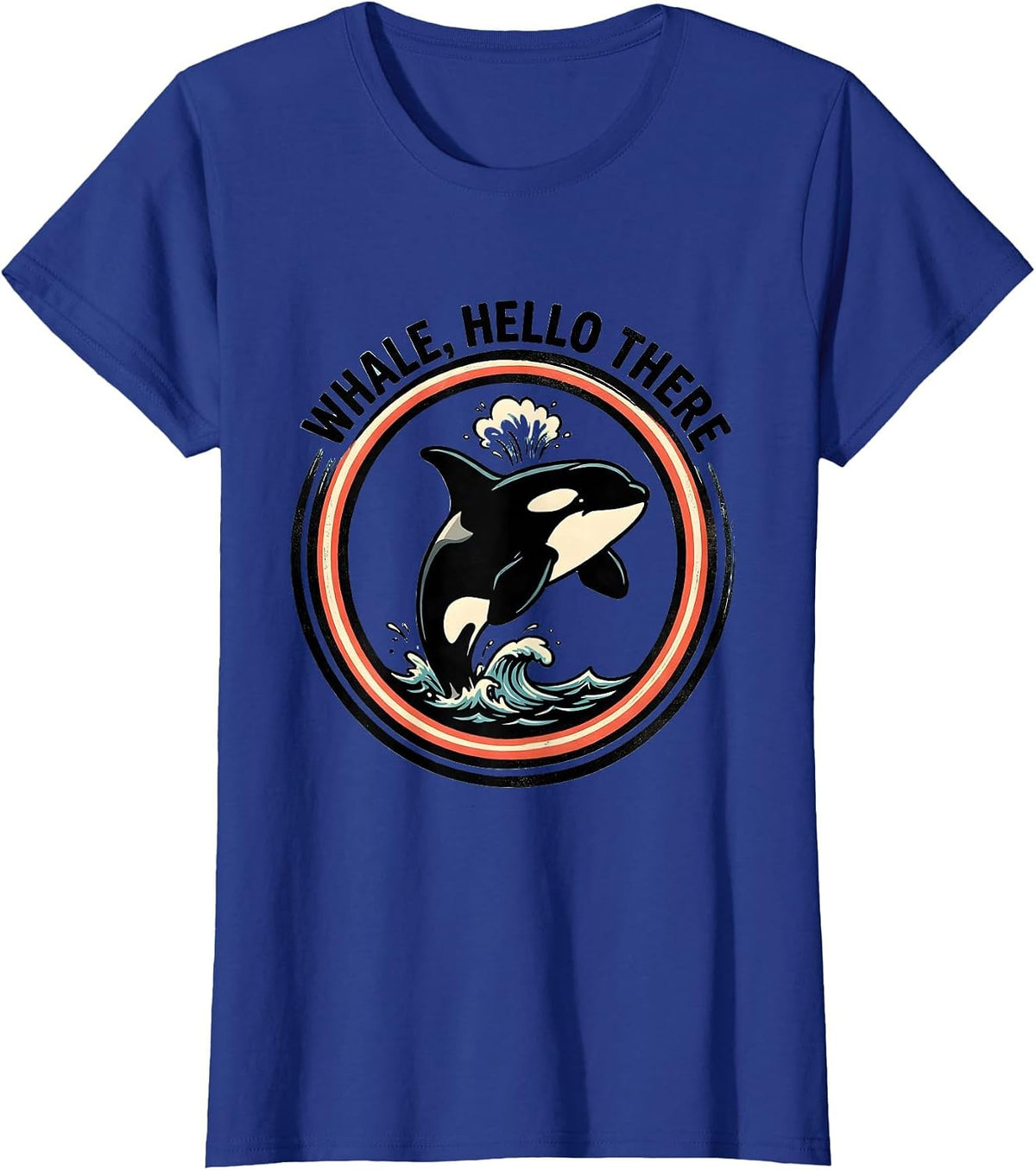 Women's Whale Hello There Funny Orca Whale Ocean Animal Humor T-Shirt - Royal Blue