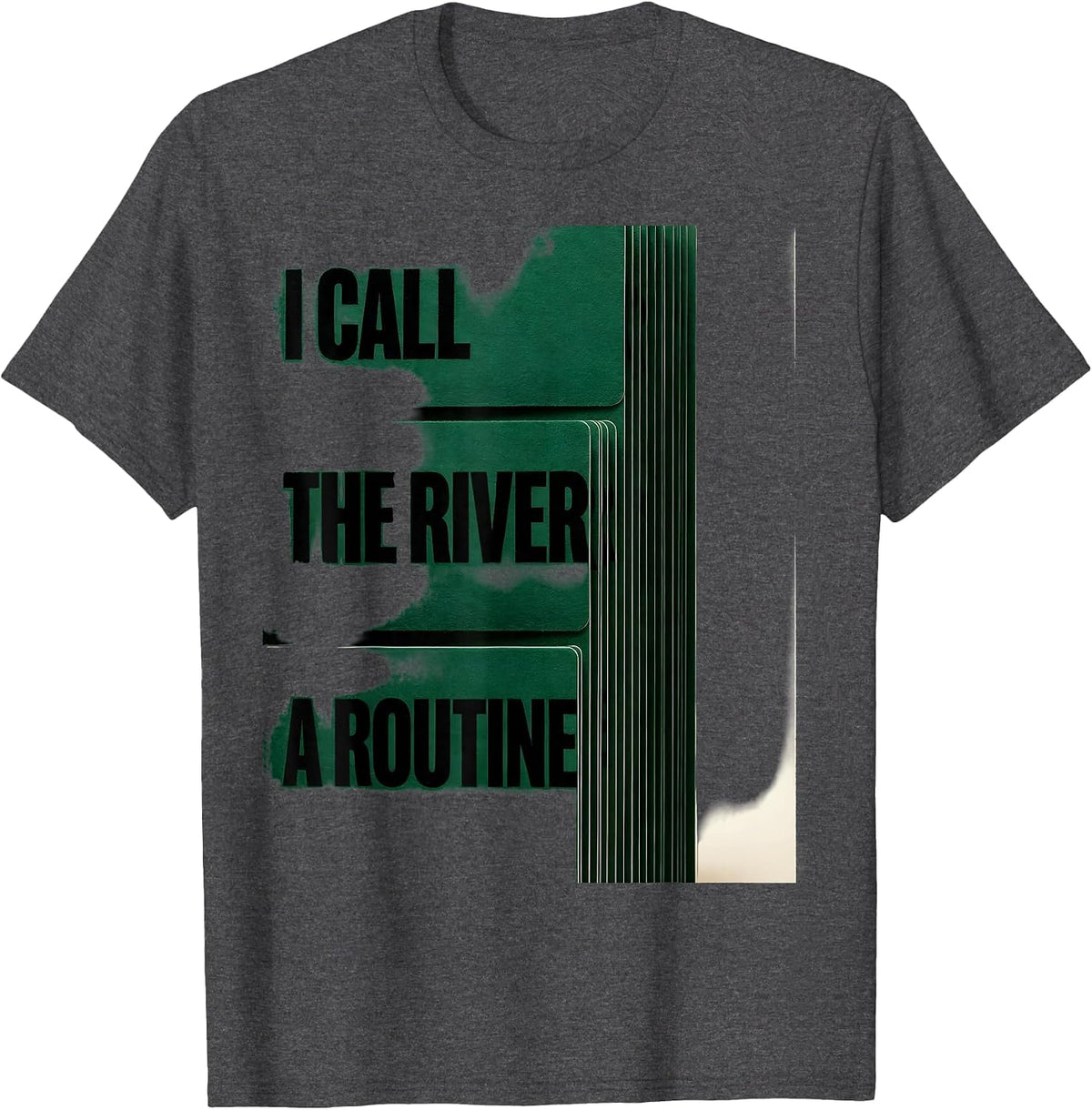 I Call The River A Routine Funny Gambler Casino Poker Player T-Shirt - Dark Heather Grey