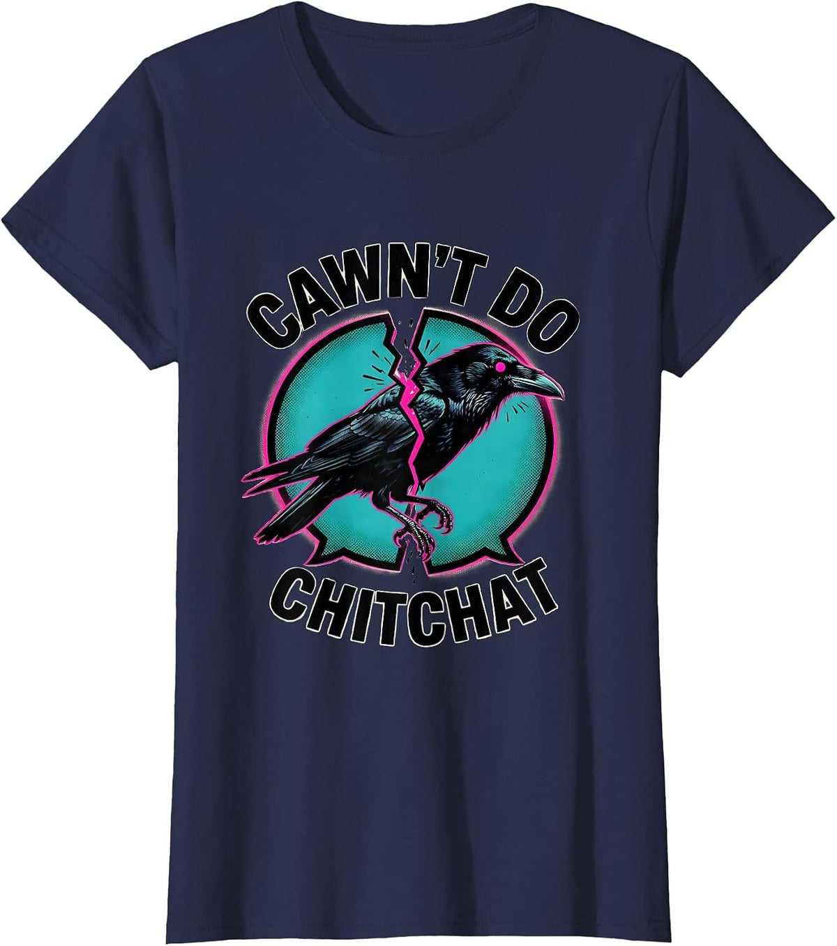 Women's Cawn't Do Chitchat Risograph Crow Gothic Dark Humor T-Shirt - Navy Blue