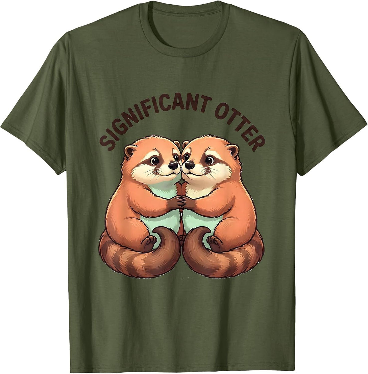 Significant Otter Cute Kawaii Funny Otter Lover Gift T-Shirt - Olive Green