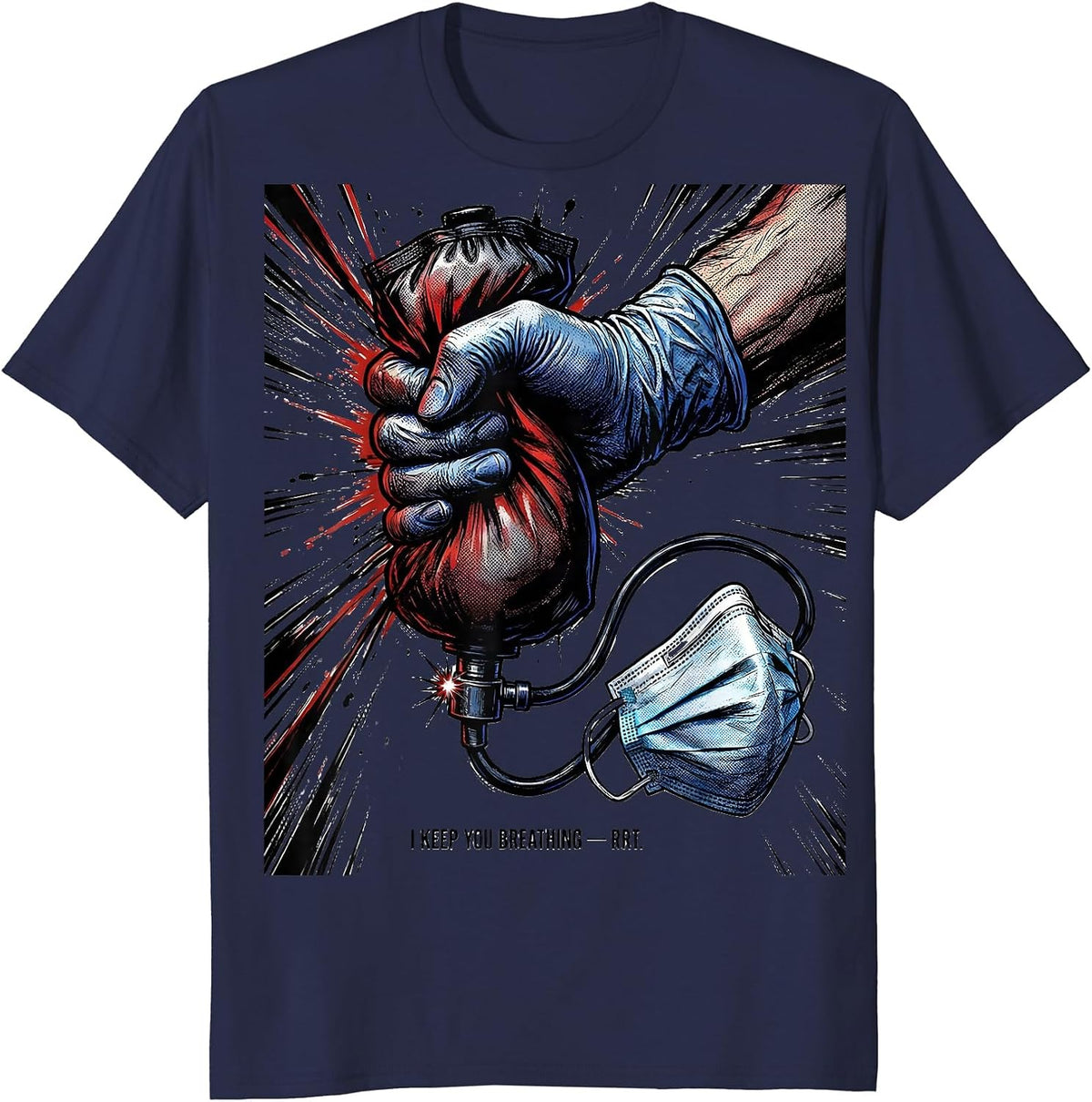 I Keep You Breathing — RRT Funny Respiratory Therapist RT T-Shirt - Navy Blue