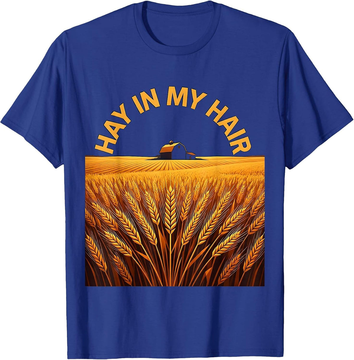Hay In My Hair Country Women Farm Life Design T-Shirt - Royal Blue