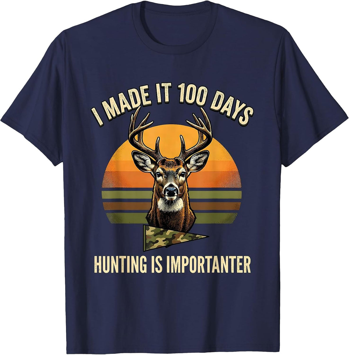 I Made It 100 Days, Hunting Is Importanter Camo T-Shirt - Navy Blue