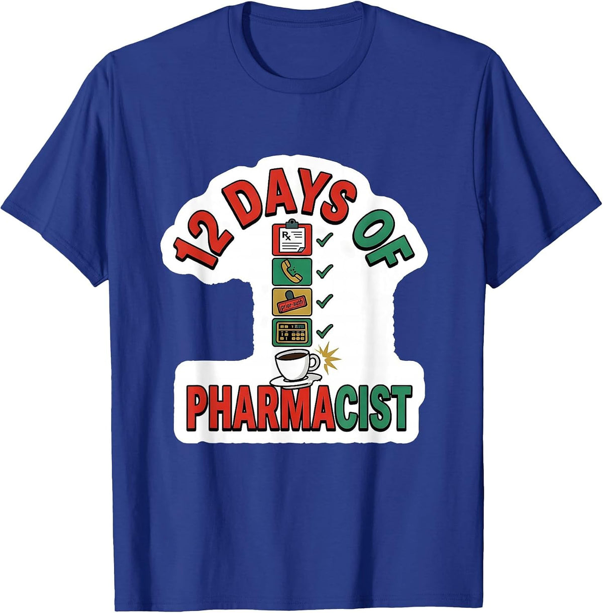 Men's 12 Days Of Pharmacist Funny Pharmacy Tech Christmas Work T-Shirt - Royal Blue