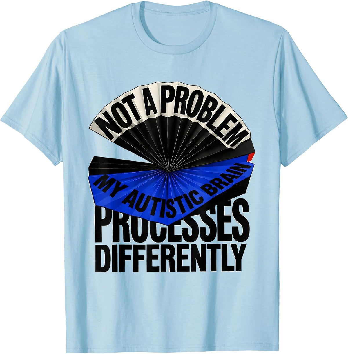 Men's Not A Problem — My Autistic Brain Processes Differently T-Shirt - Baby Blue