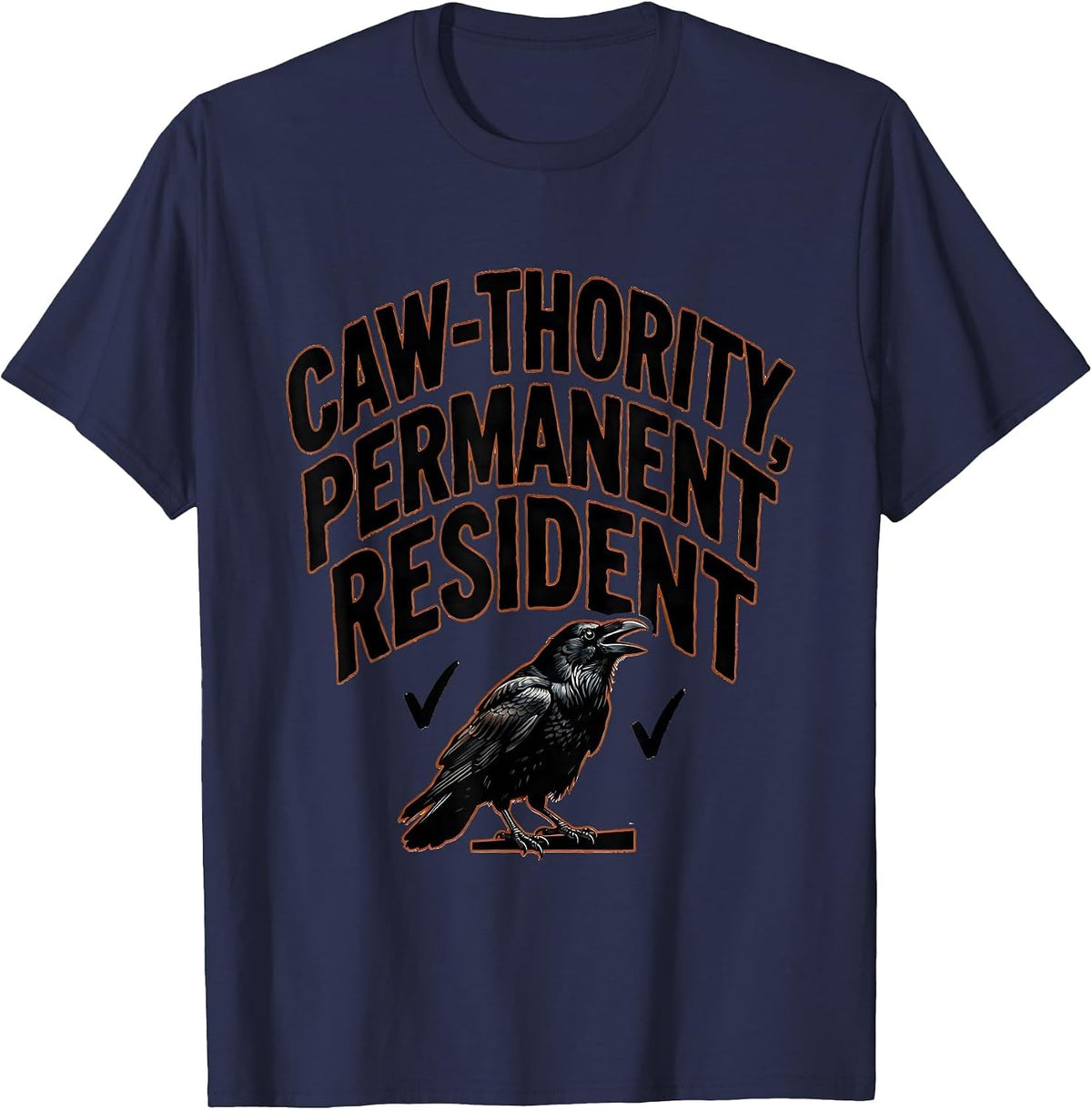 Men's Caw-thority Permanent Resident Funny Crow Dark Humor T-Shirt - Navy Blue