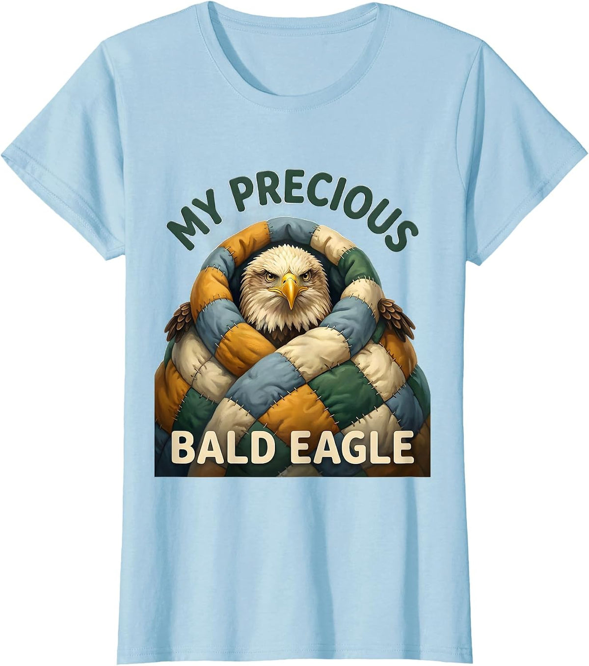 Women's My Precious Bald Eagle Funny Eagle Lover Novelty Mascot T-Shirt - Baby Blue