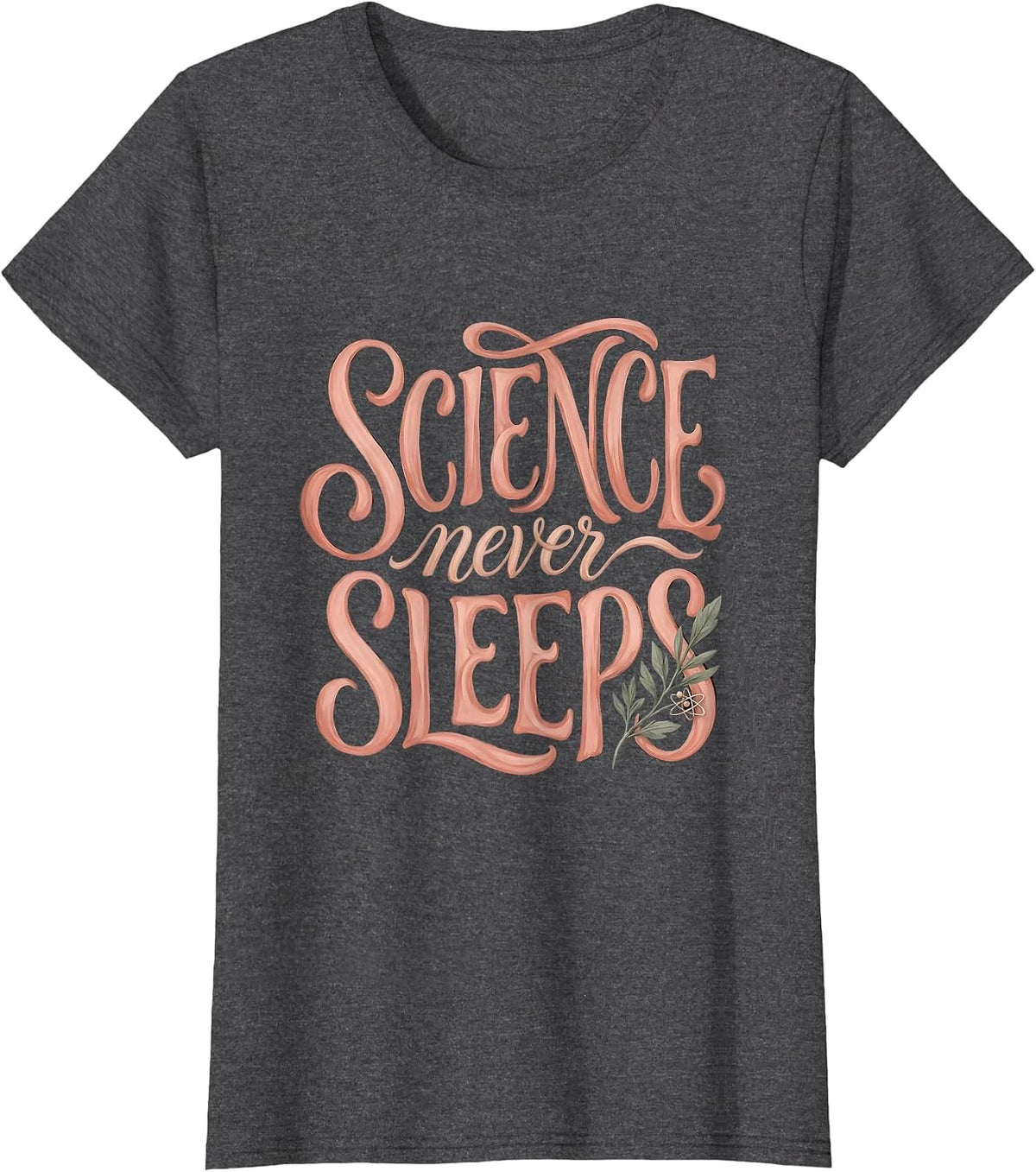Women's Science Never Sleeps Science Teacher Design T-Shirt - Dark Heather Grey