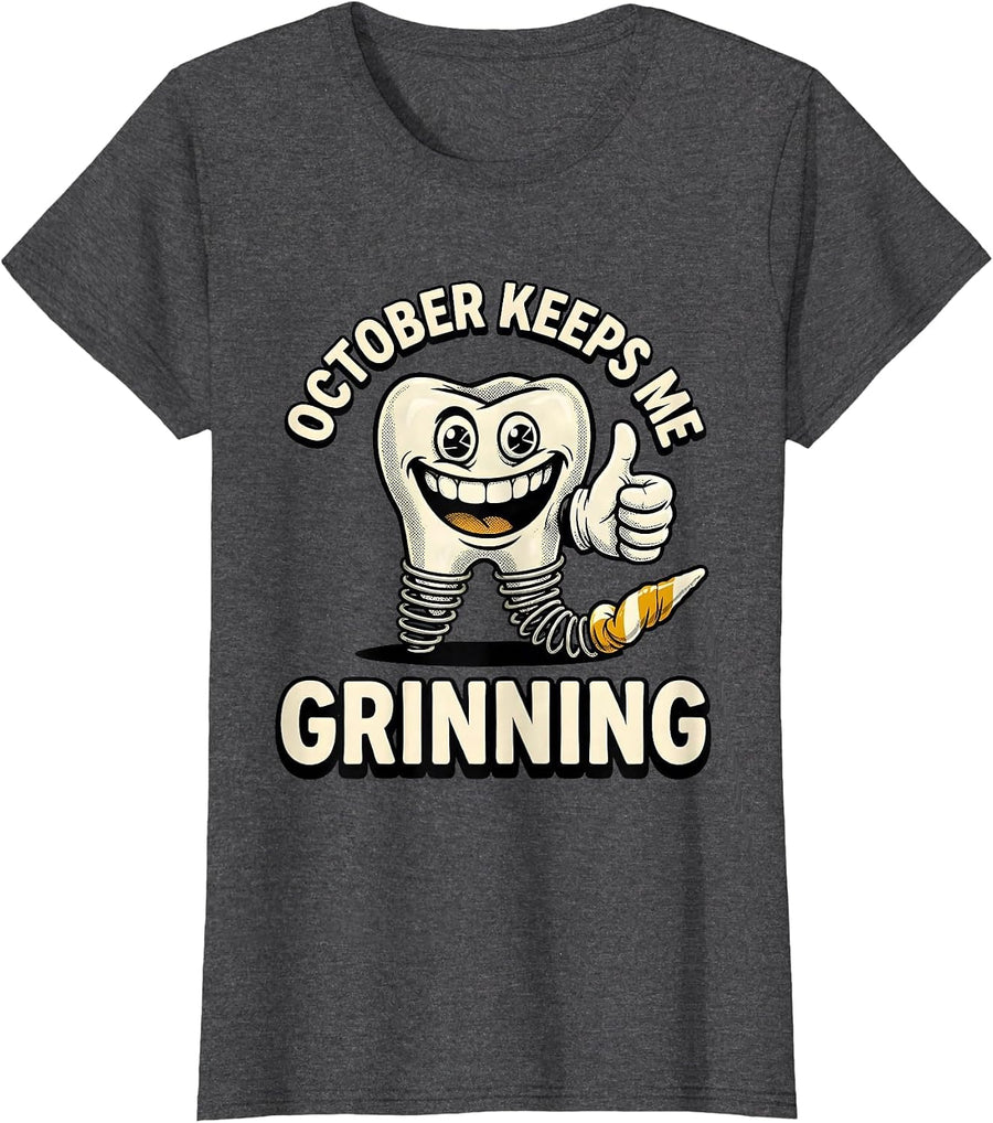 Women's October Keeps Me Grinning Funny Dental Hygienist Dental T-Shirt - Dark Heather Grey