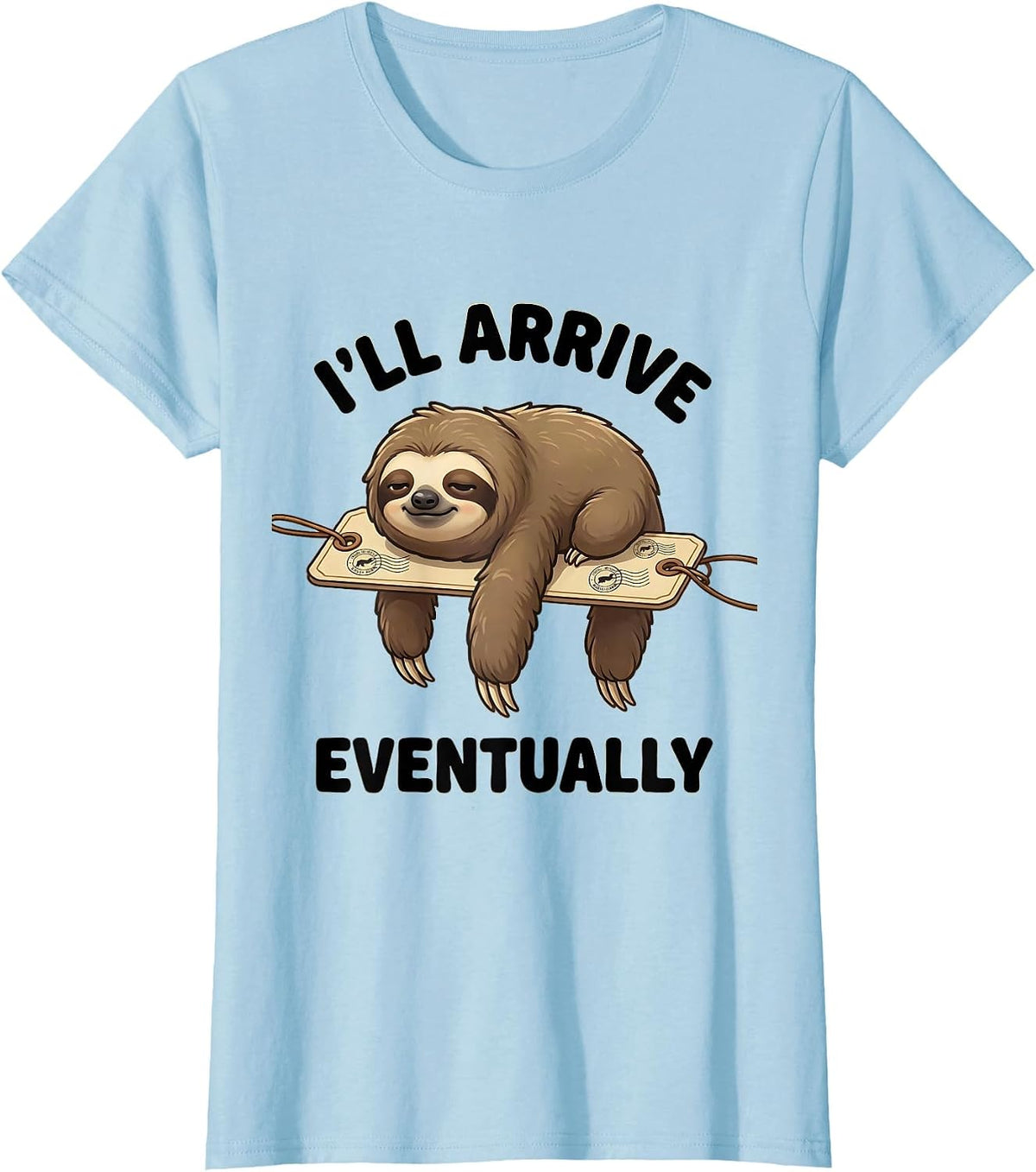 Women's I'll Arrive Eventually Cute Kawaii Sloth Lazy Humor T-Shirt - Baby Blue