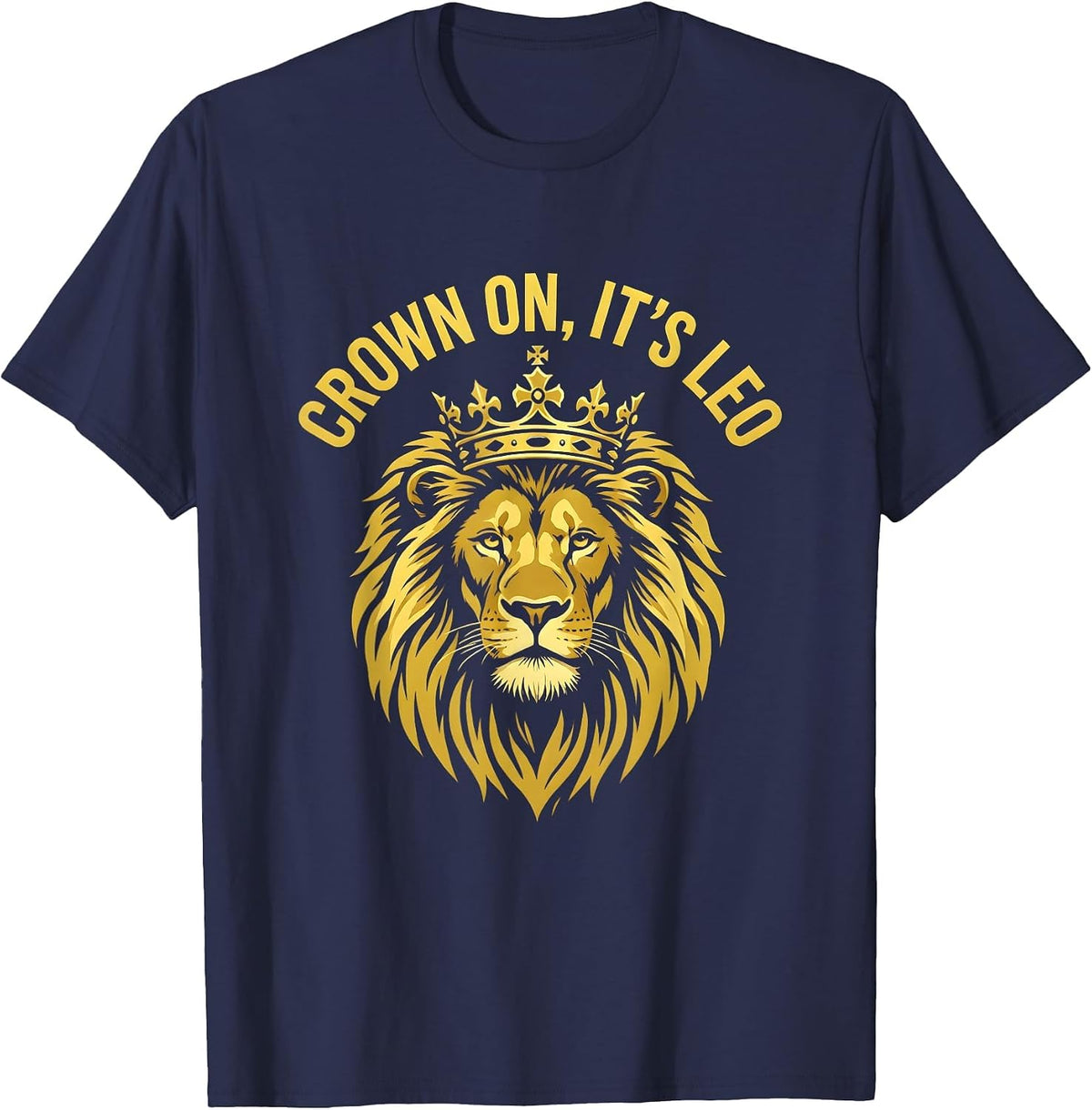 Crown On It's Leo Birthday Zodiac Design T-Shirt - Navy Blue