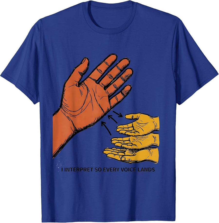 I Interpret So Every Voice Lands ASL Sign Language Teacher T-Shirt - Royal Blue