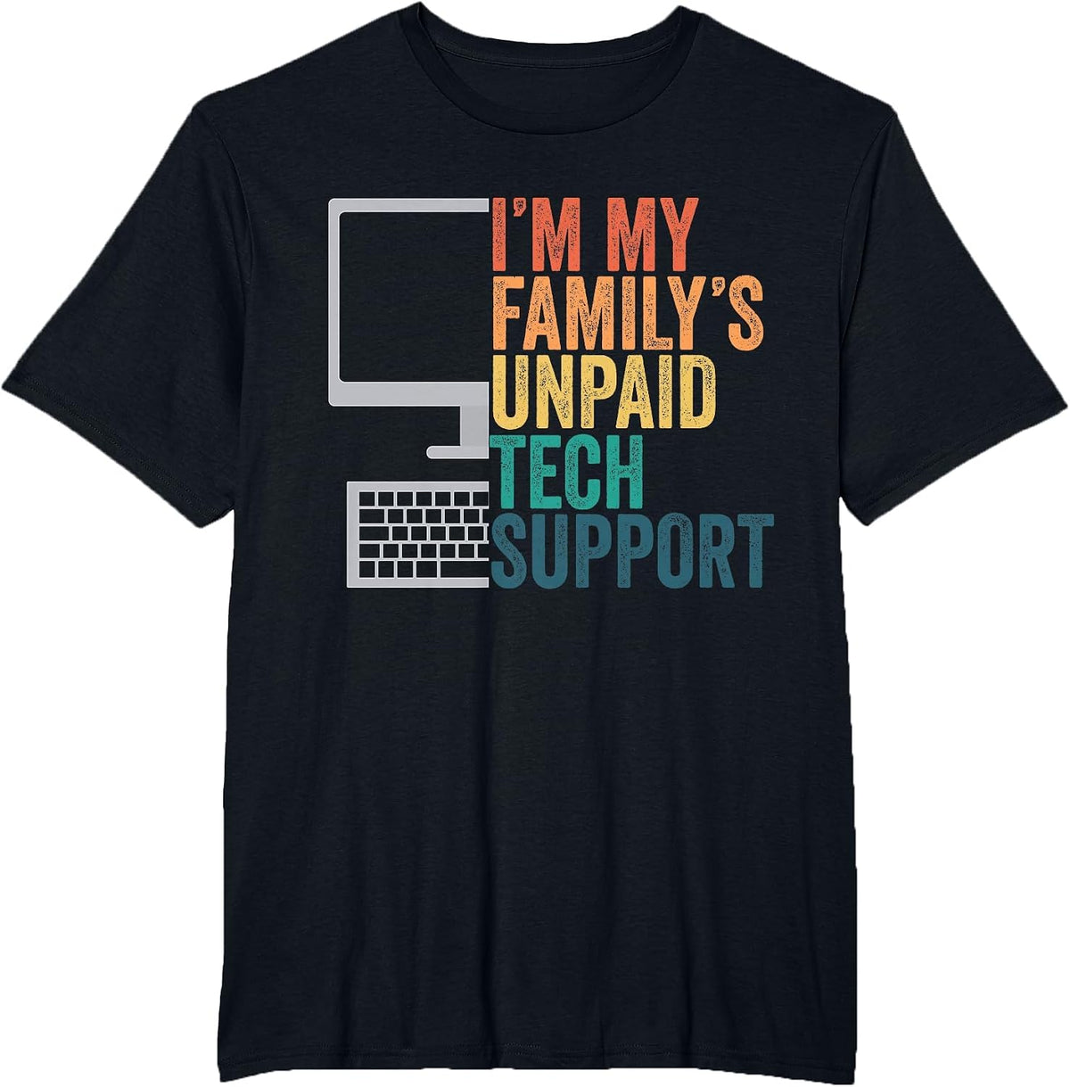 I'm My Family's Unpaid Tech Support Retro Funny T-Shirt - Black