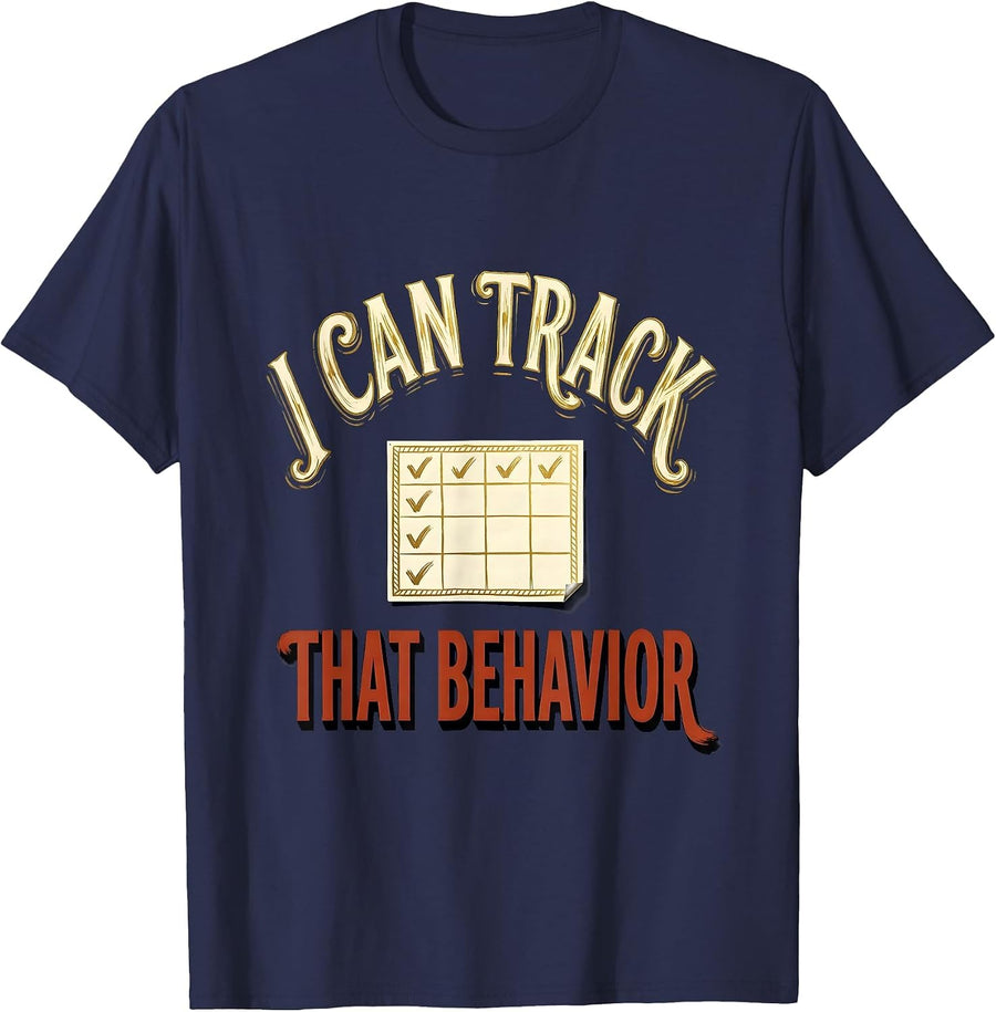 I Can Track That Behavior Funny Special Education Teacher T-Shirt - Navy Blue