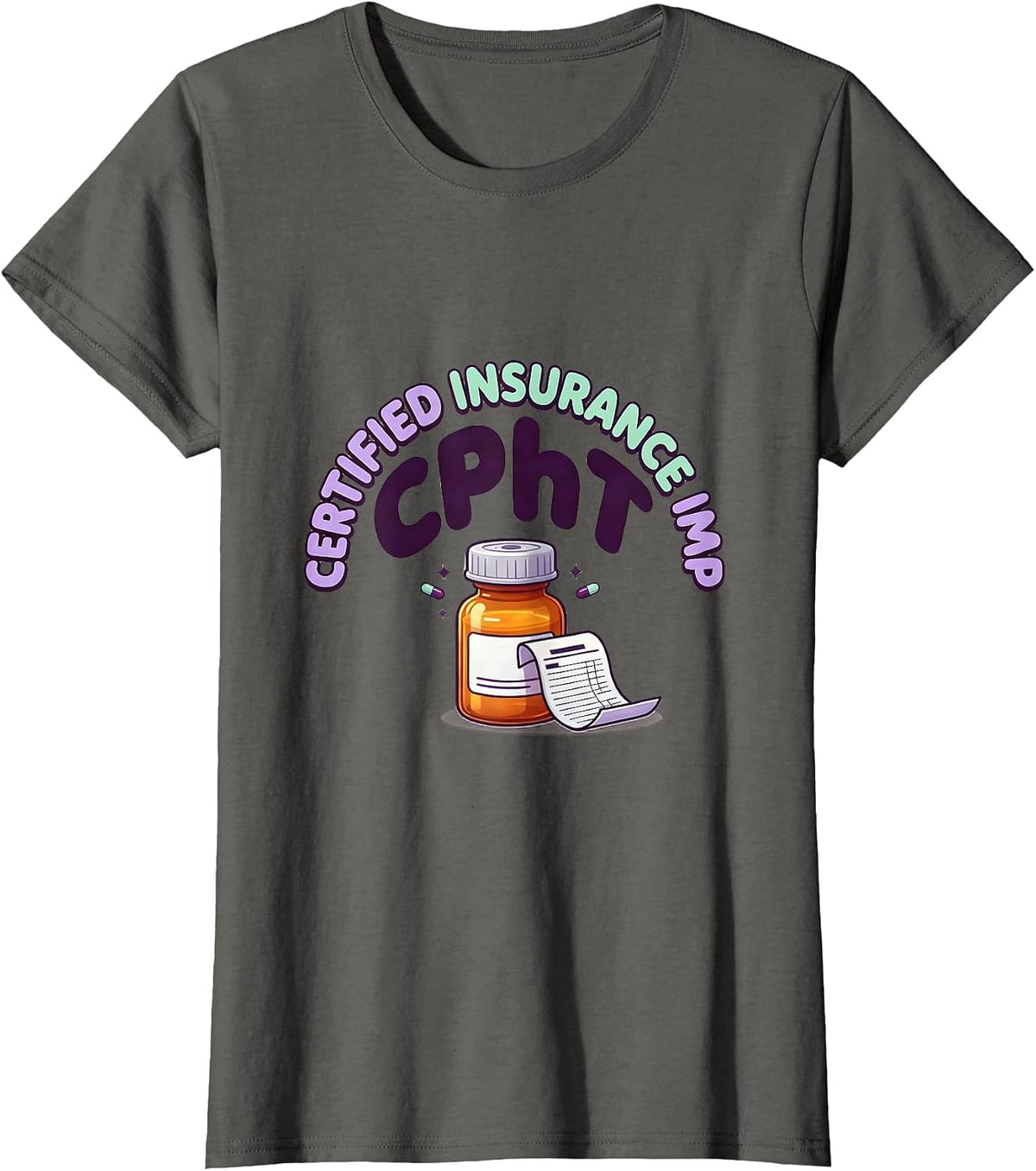 Women's Certified Insurance Imp CPhT Cute Kawaii Pharmacy Tech T-Shirt - Asphalt Grey