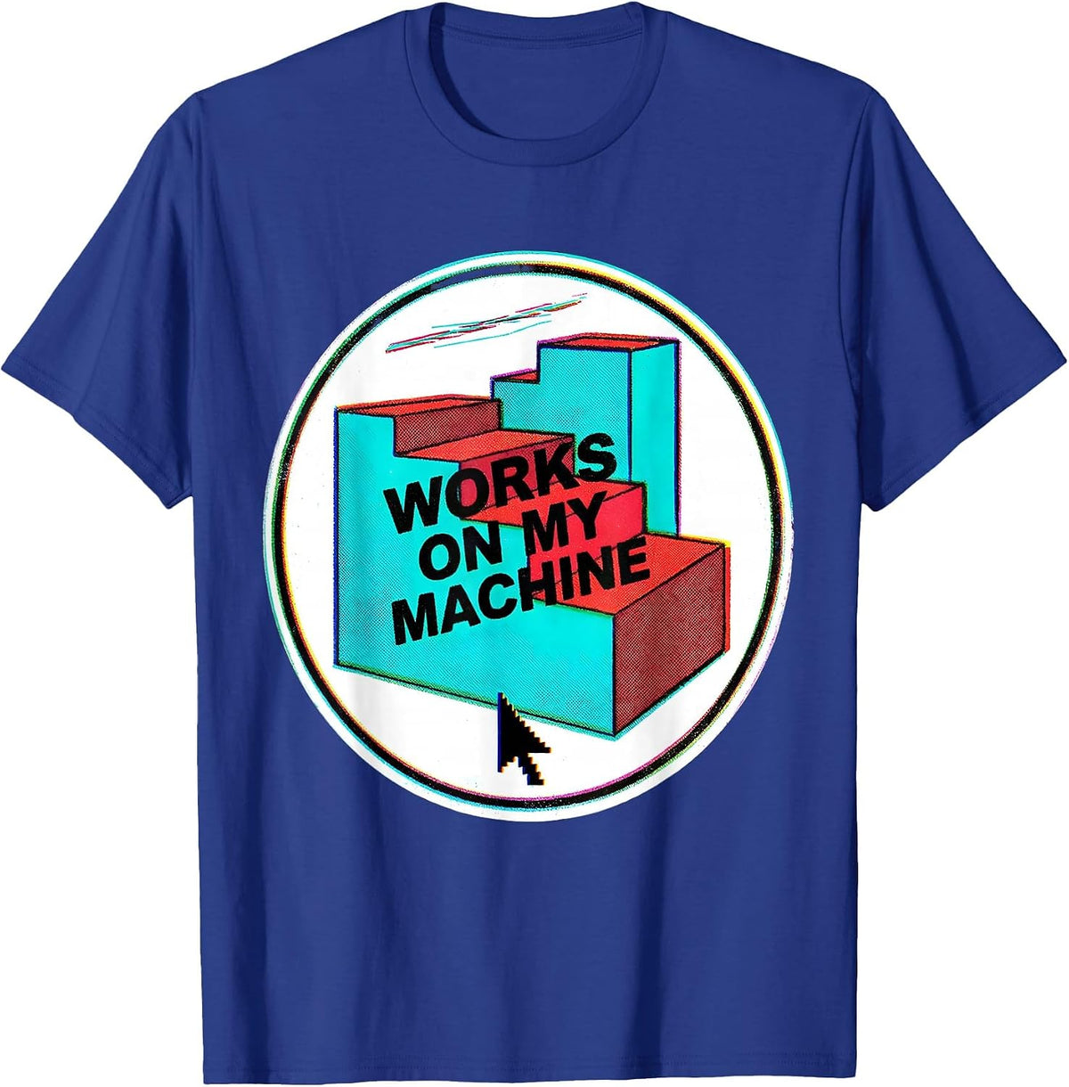 Works On My Machine Risograph Programmer Humor Linux T-Shirt - Royal Blue