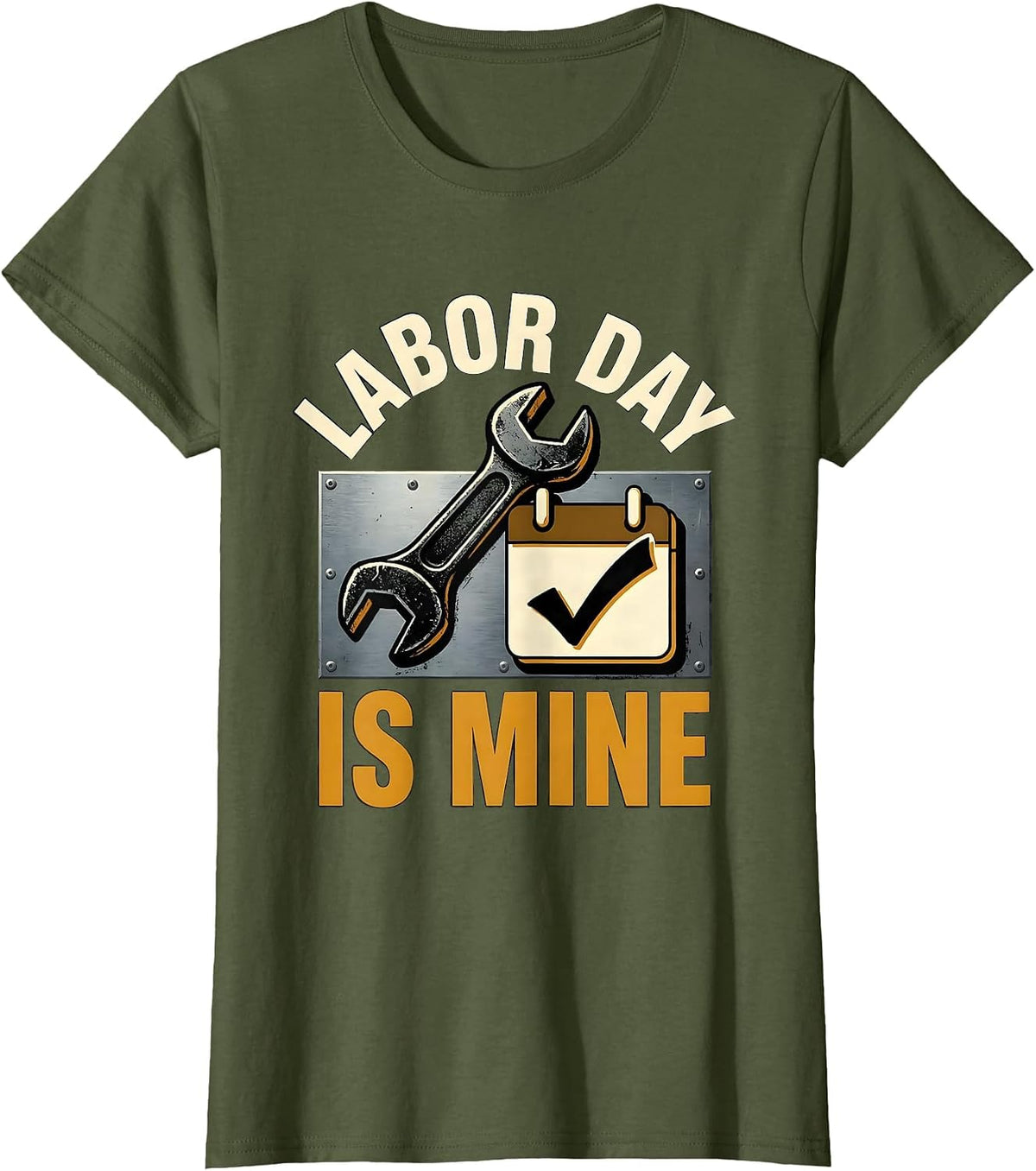 Women's Labor Day Is Mine Funny Tradesman Workshop Labor Day Humor T-Shirt - Olive Green
