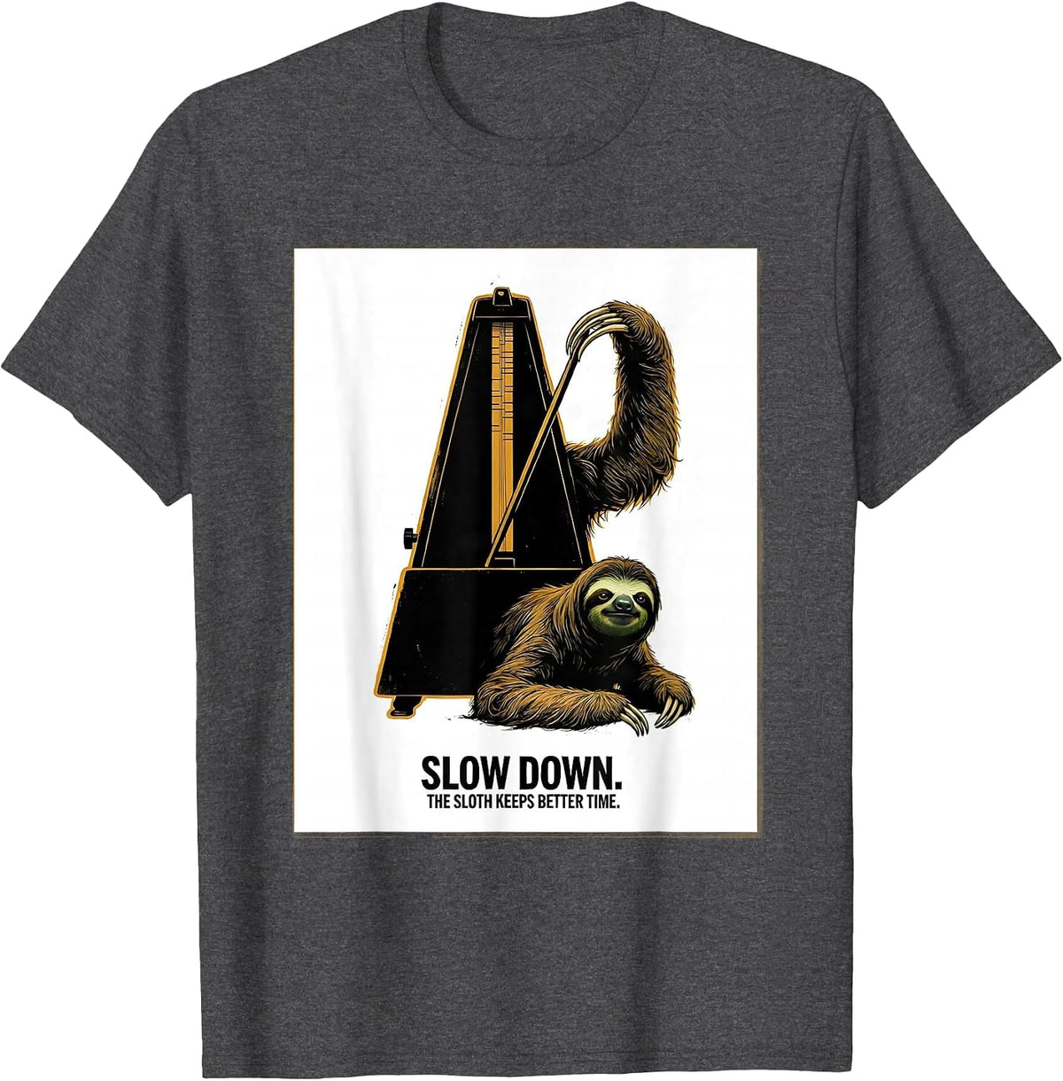 Slow Down. The Sloth Keeps Better Time Funny T-Shirt - Dark Heather Grey