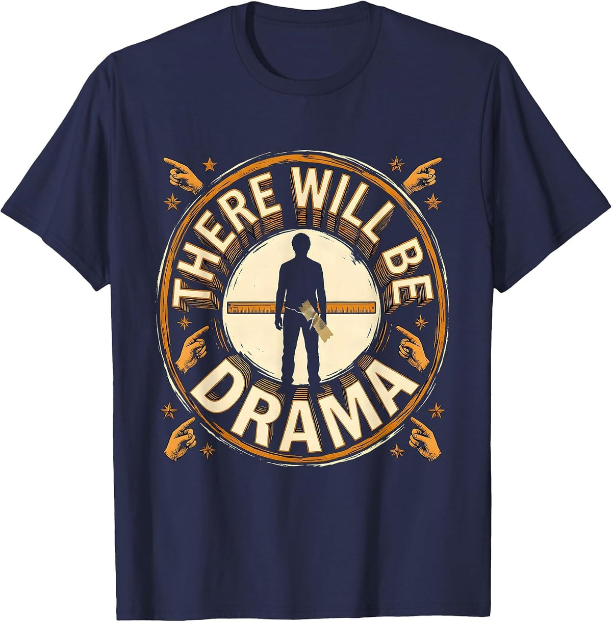 Men's There Will Be Drama Wood Type Letterpress Theatre Kid Humor T-Shirt - Navy Blue