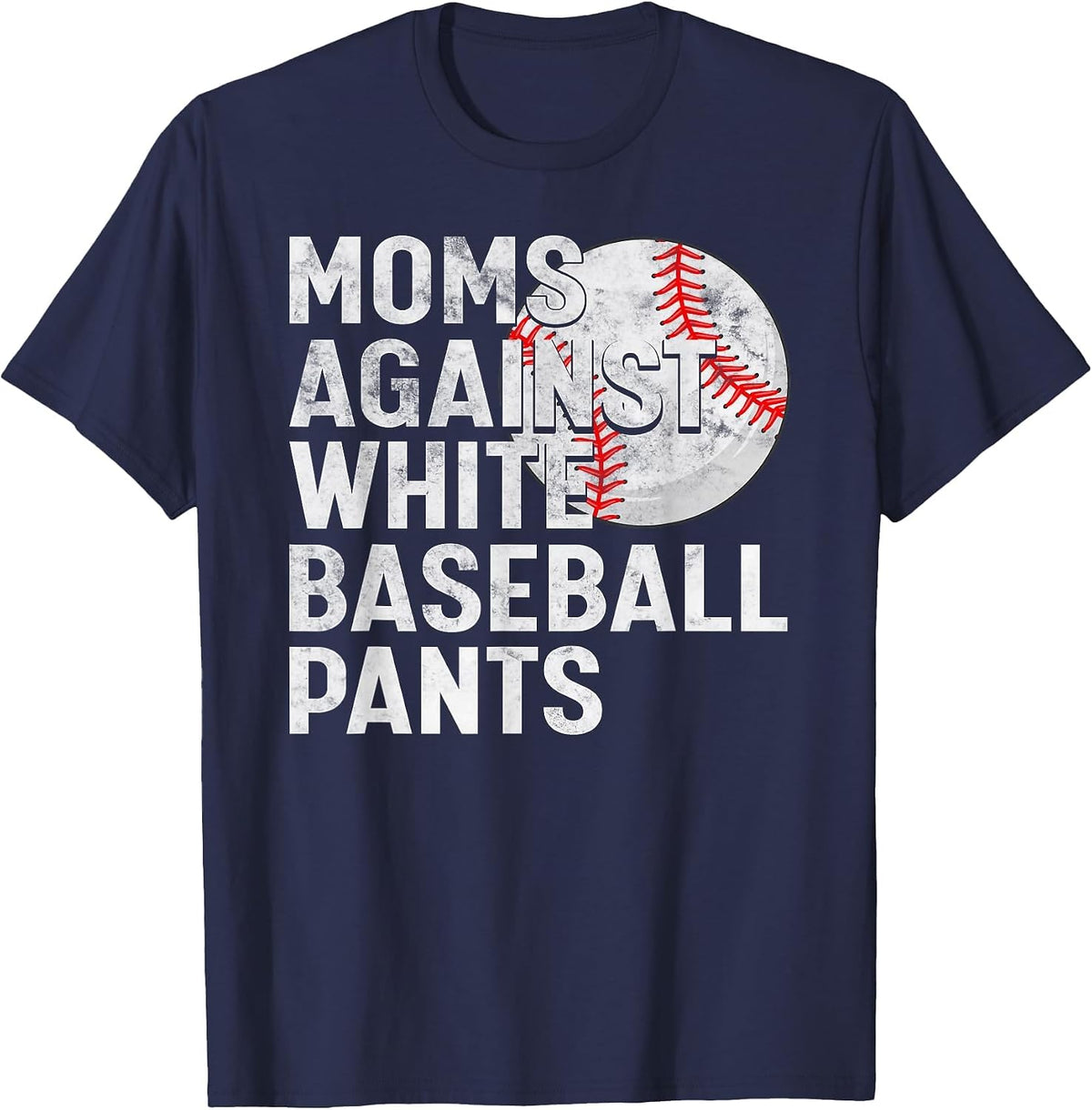 Baseball Mom Mothers Day Moms Against White Baseball Pants T-Shirt - Navy Blue