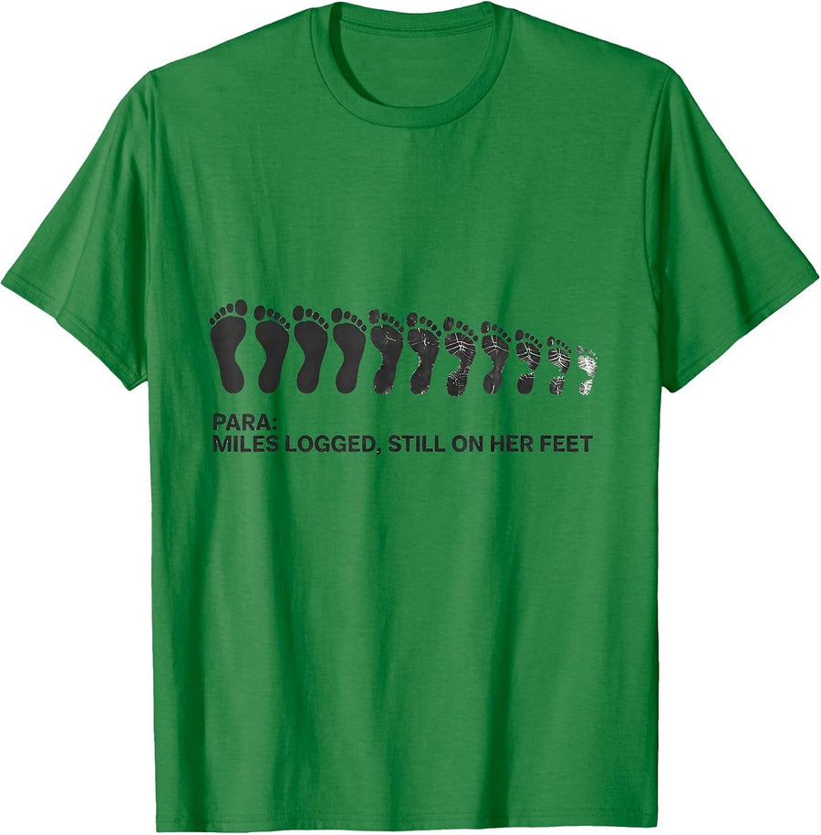 Men's Para Miles Logged Still On Her Feet Funny Paraprofessional T-Shirt - Kelly Green