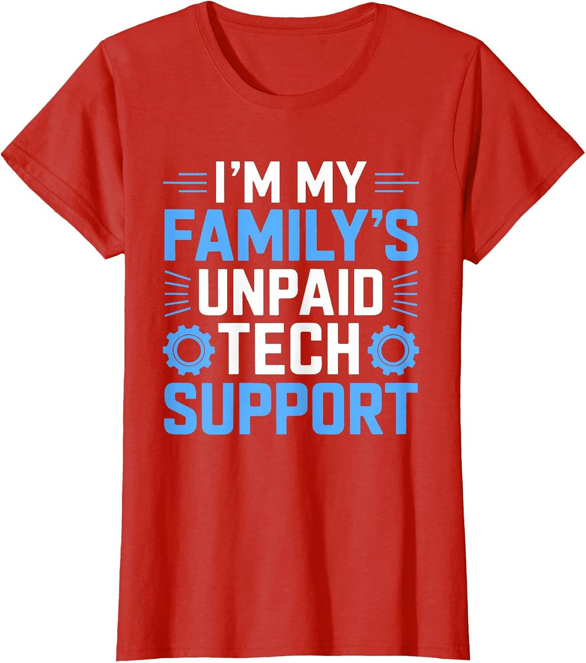I'm My Family's Unpaid Tech Support Funny Computer Engineer T-Shirt - Red