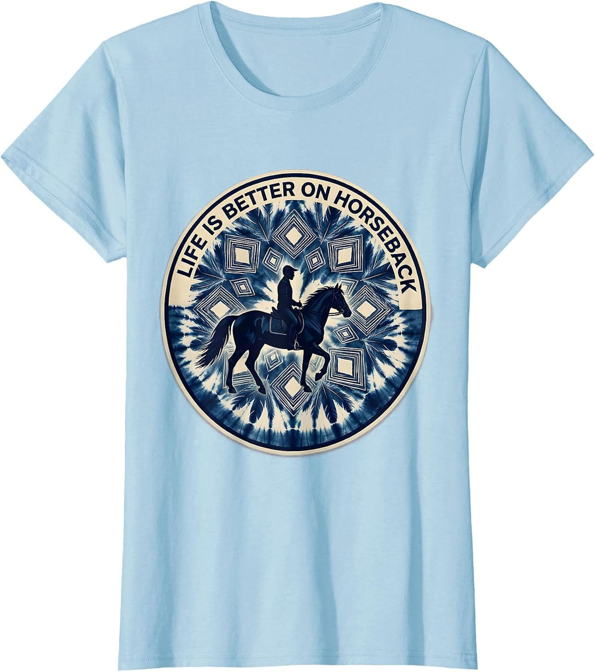 Life Is Better On Horseback Equestrian Design T-Shirt - Baby Blue