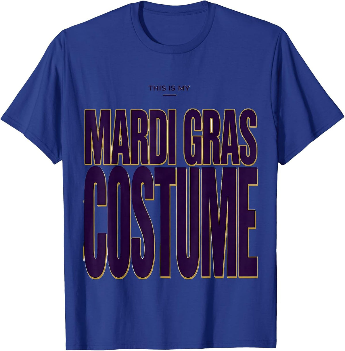 This Is My Mardi Gras Costume Funny Carnival Party T-Shirt - Royal Blue