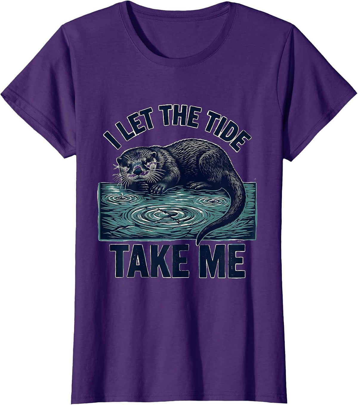 Women's I Let The Tide Take Me Funny Otter Animal Lover Pun Humor T-Shirt - Purple