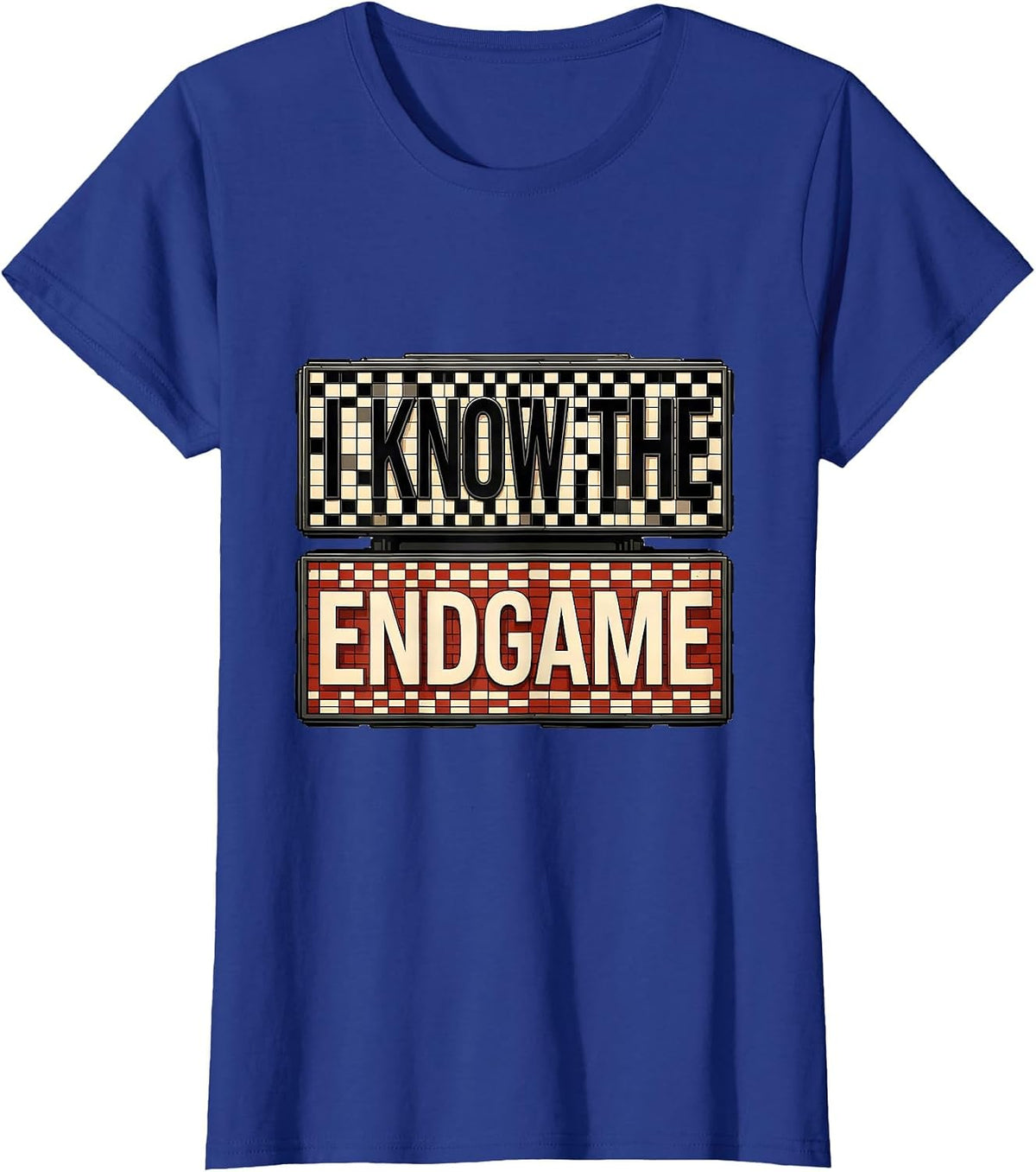 Women's I Know The Endgame Funny Chess Player Gift Chess Lover Humor T-Shirt - Royal Blue