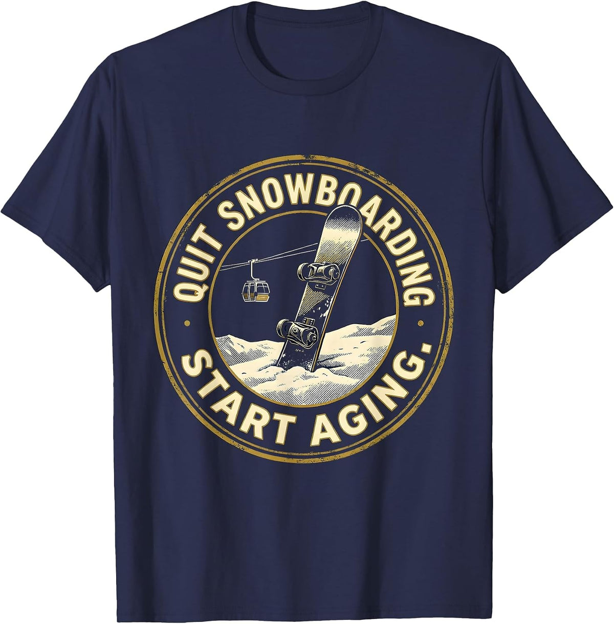 Quit Snowboarding Start Aging Funny Ski And Snowboard T-Shirt - Navy Blue