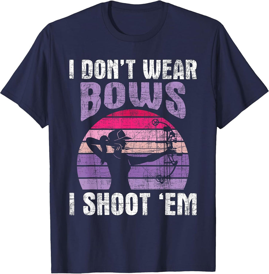 I Don't Wear Bows I Shoot Em - Archery Girl Bowman Archer T-Shirt - Navy Blue