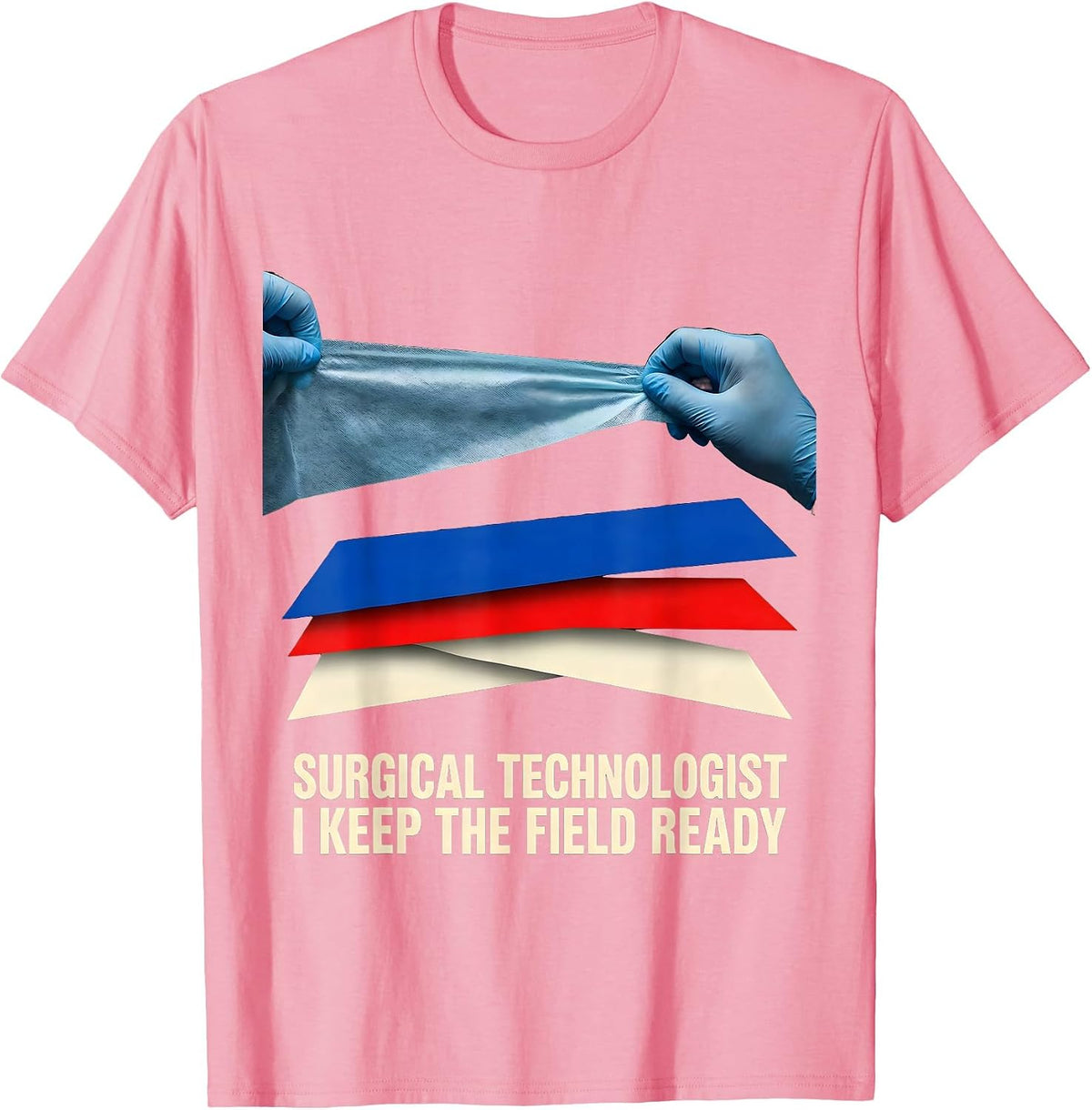 Surgical Technologist, I Keep The Field Ready Healthcare T-Shirt - Pink