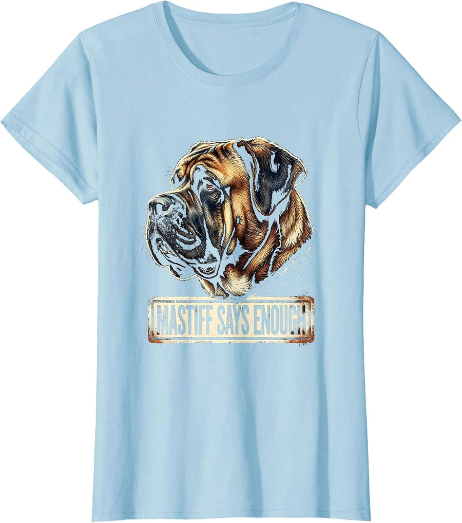 Women's Mastiff Says Enough Funny Dog Lover Rubber Stamp Humor T-Shirt - Baby Blue