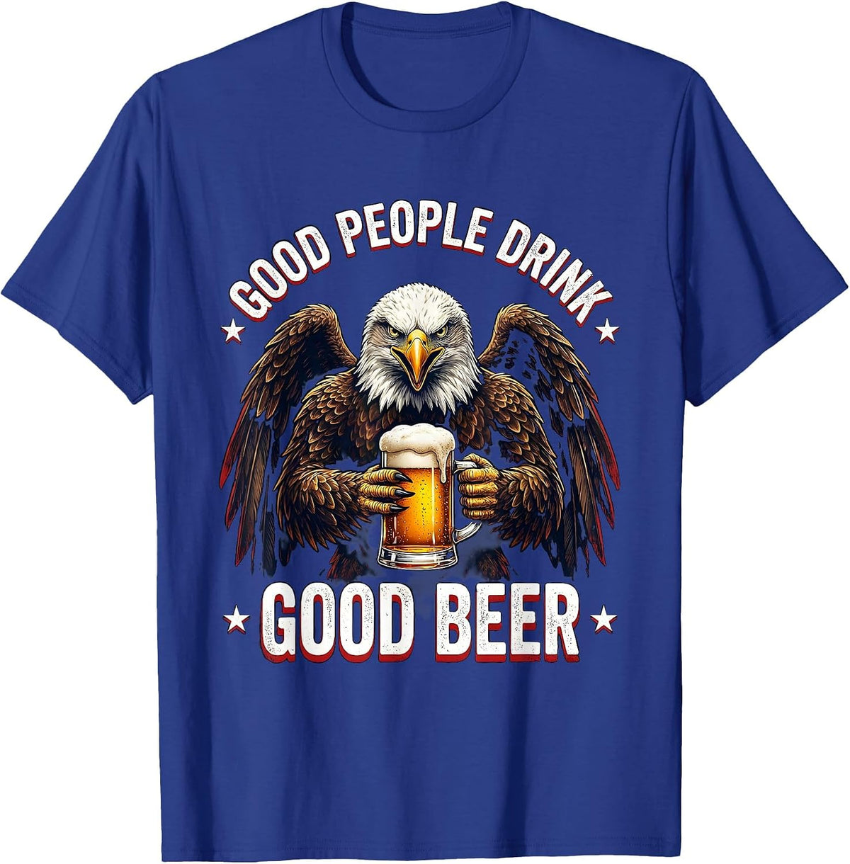 Good People Drink Good Beer Craft Beer Design T-Shirt - Royal Blue