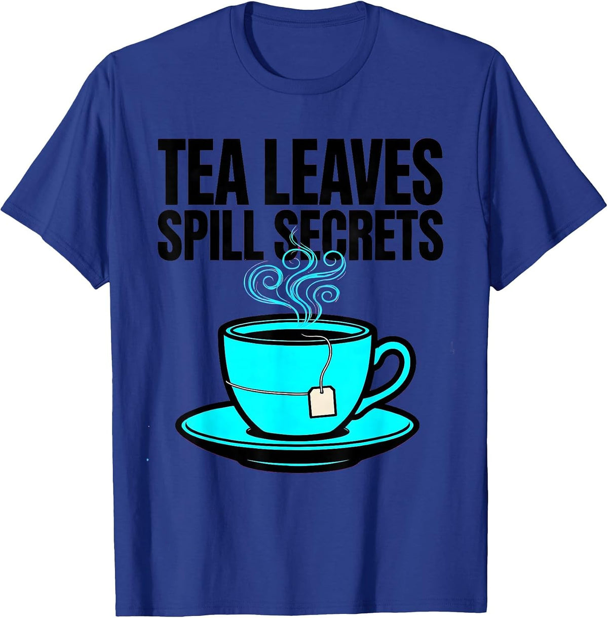 Tea Leaves Spill Secrets Pop Art Tea Lover Pun Humor T-Shirt - Royal Blue
