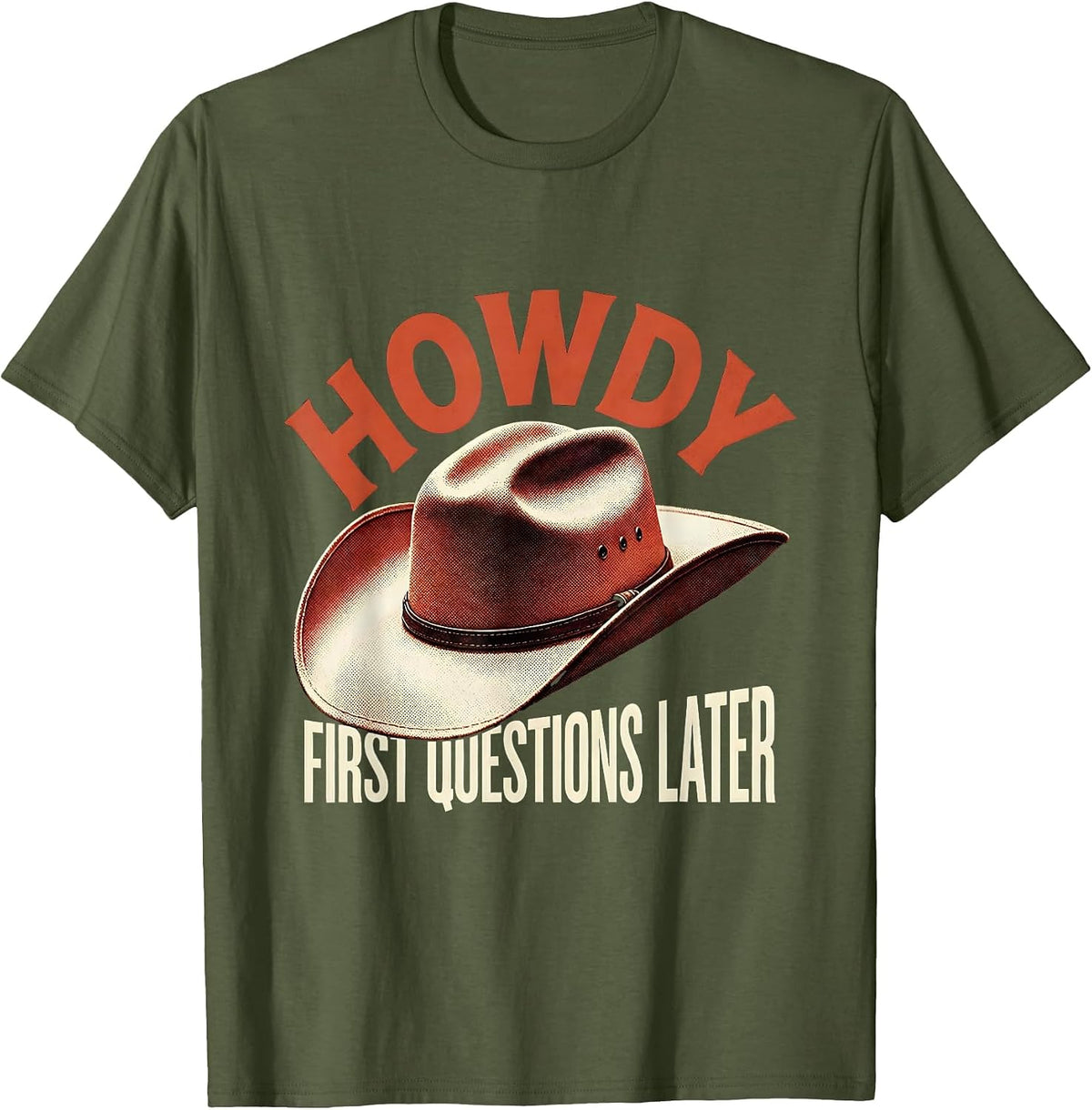Howdy First Questions Later Western Graphic Design T-Shirt - Olive Green