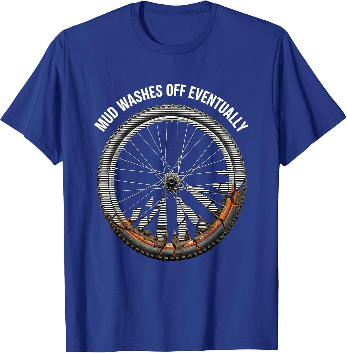 Mud Washes Off Eventually Mountain Bike Design T-Shirt - Royal Blue