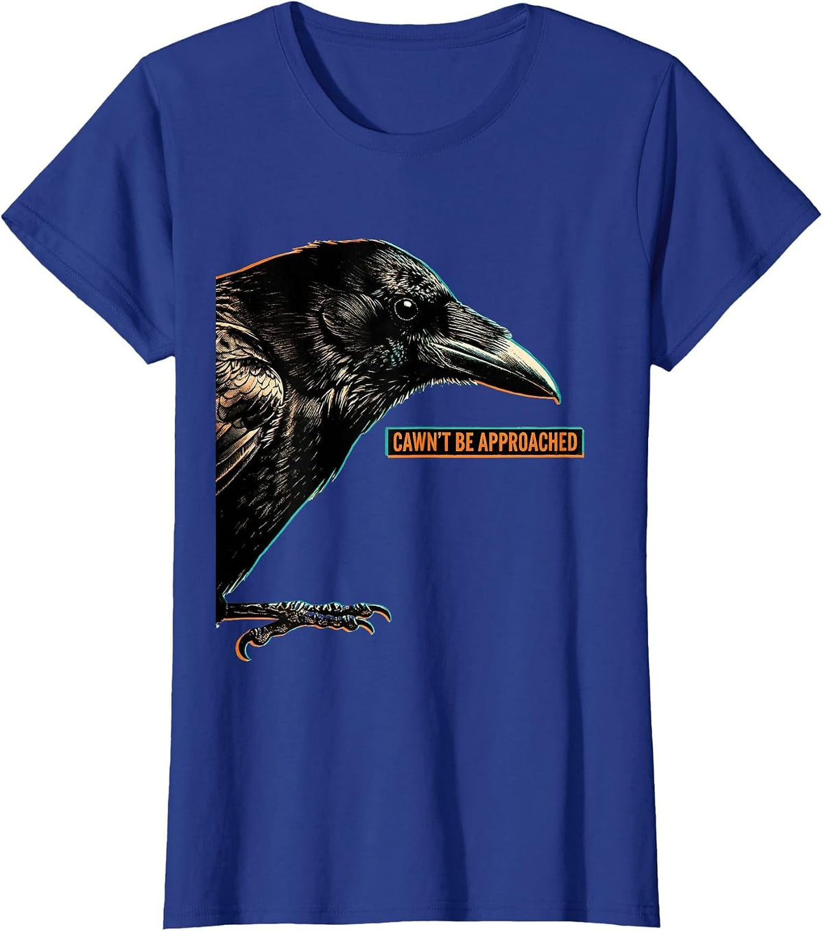 Women's Cawn't Be Approached Risograph Gothic Crow Dark Humor T-Shirt - Royal Blue