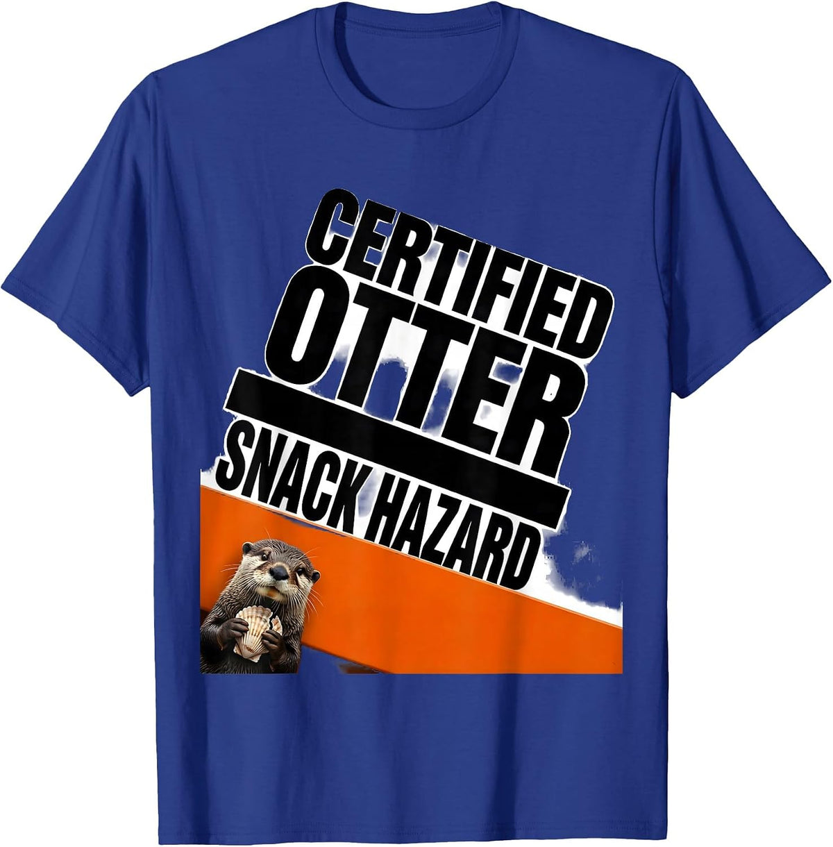 Certified Otter Snack Hazard Funny Otter Lover Humor T-Shirt - Royal Blue