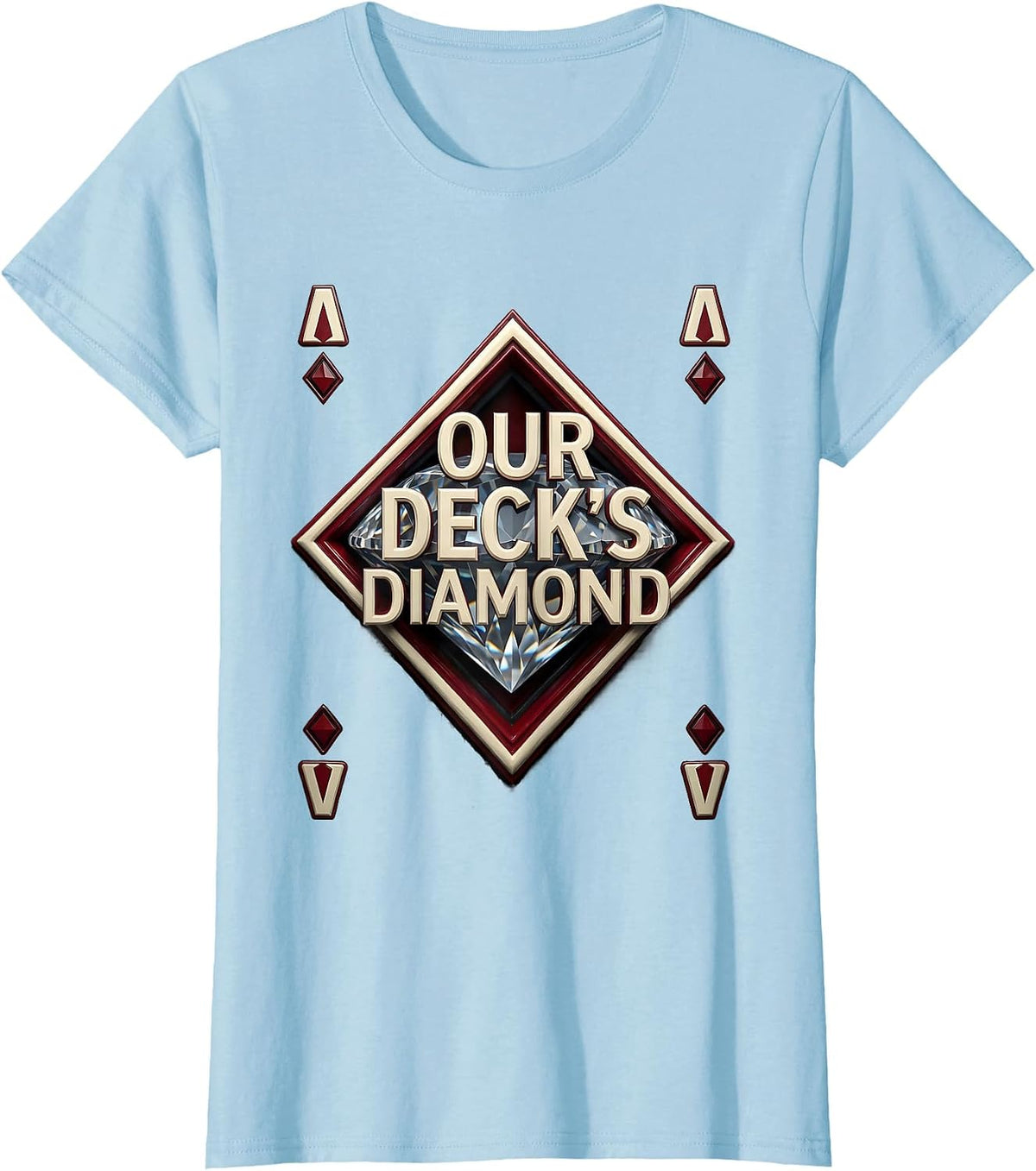 Women's Our Deck's Diamond Funny Poker Couple Matching Halloween T-Shirt - Baby Blue