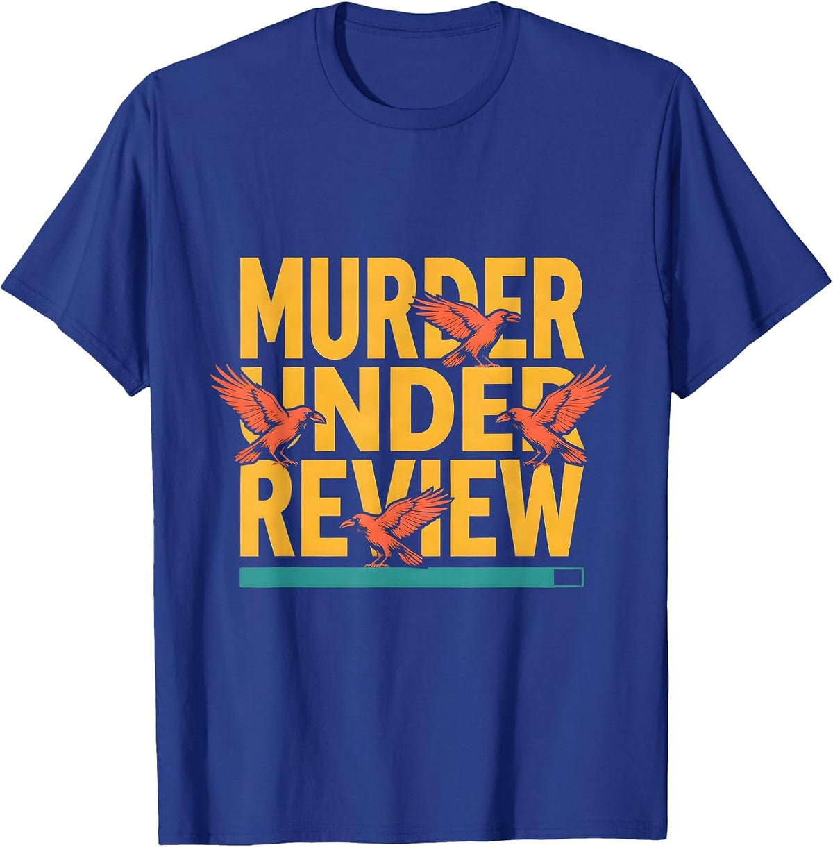 Men's Murder Under Review Funny Crow Lover Bird Humor T-Shirt - Royal Blue