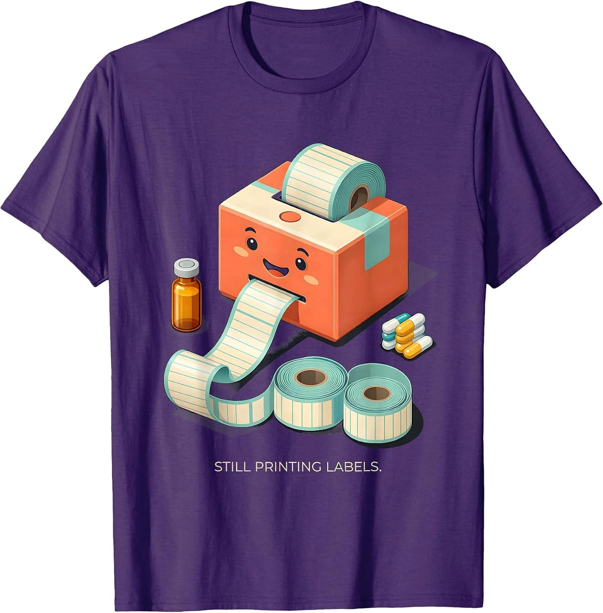 Still Printing Labels Funny Pharmacy Tech Pharmacist Student T-Shirt - Purple