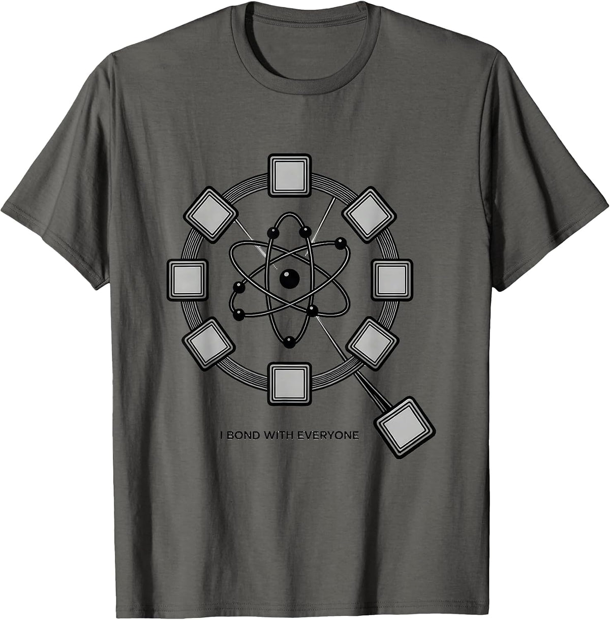 I Bond With Everyone Funny Science Chemistry Nerd Humor T-Shirt - Asphalt Grey