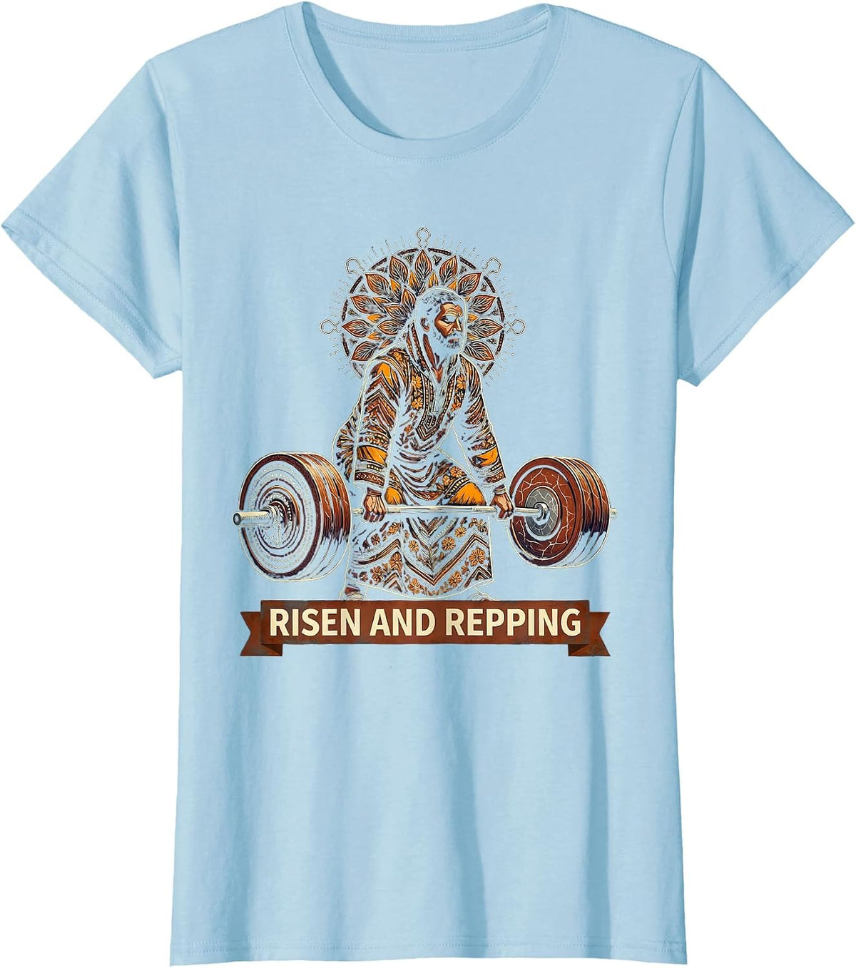 Jesus The Ultimate Deadlifter Risen and Repping T-Shirt - Baby Blue