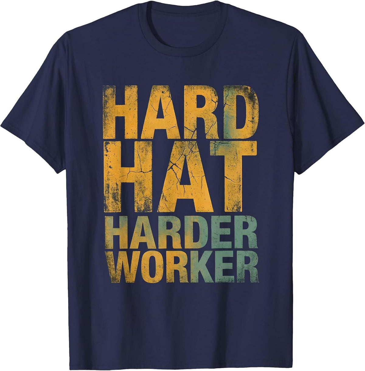 Hard Hat Harder Worker Construction Design T-Shirt - Navy Blue