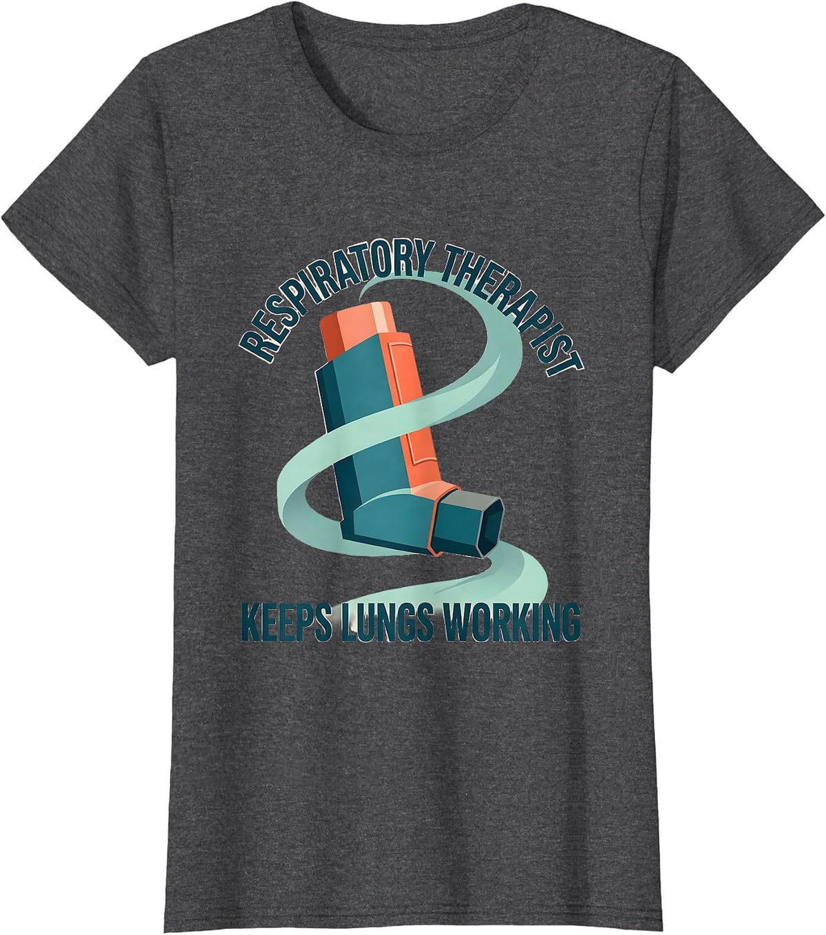 Women's Respiratory Therapist Keeps Lungs Working RT T-Shirt - Dark Heather Grey