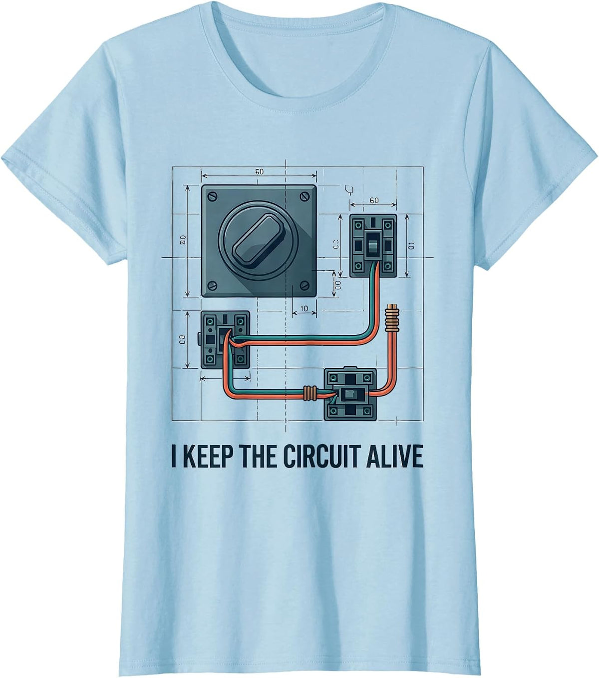 I Keep The Circuit Alive Funny Electrician Engineer T-Shirt - Baby Blue