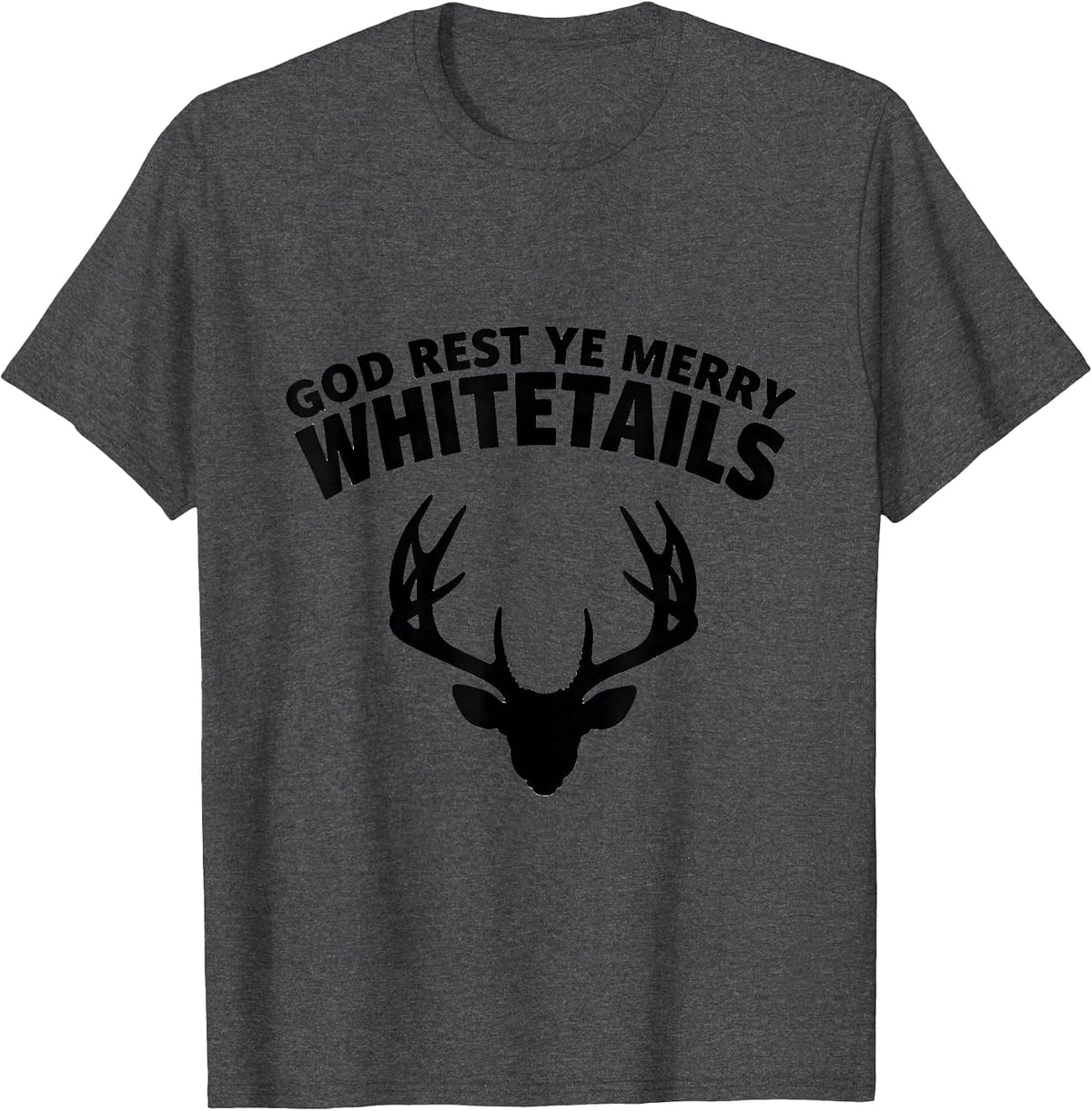 God Rest Ye Merry Whitetails Funny Christmas Deer Hunter T-Shirt - Dark Heather Grey